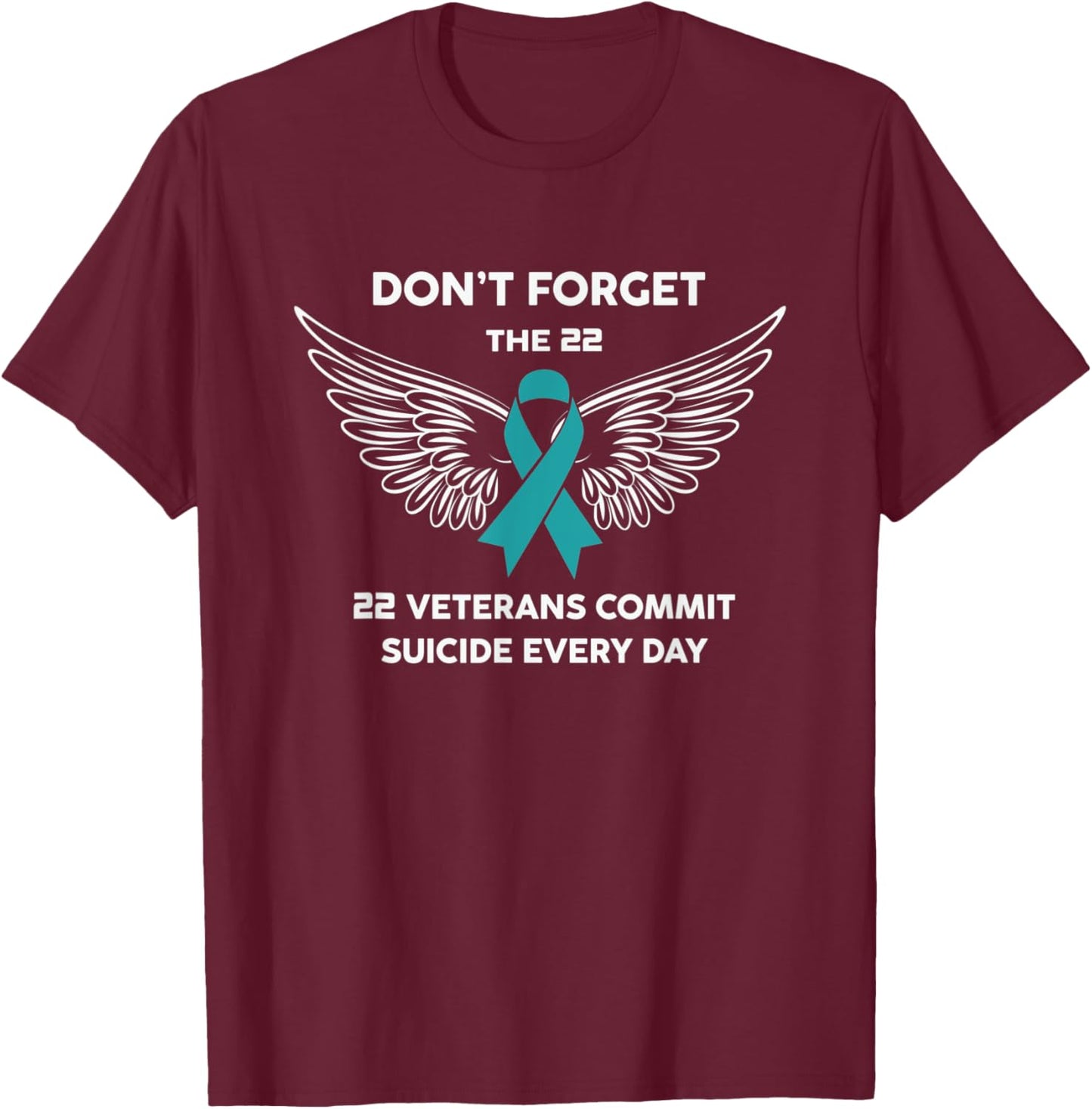 Don't Forget The 22 - USA Veteran Teal Ribbon PTSD Awareness T-Shirt - T-Shirt | Maroon