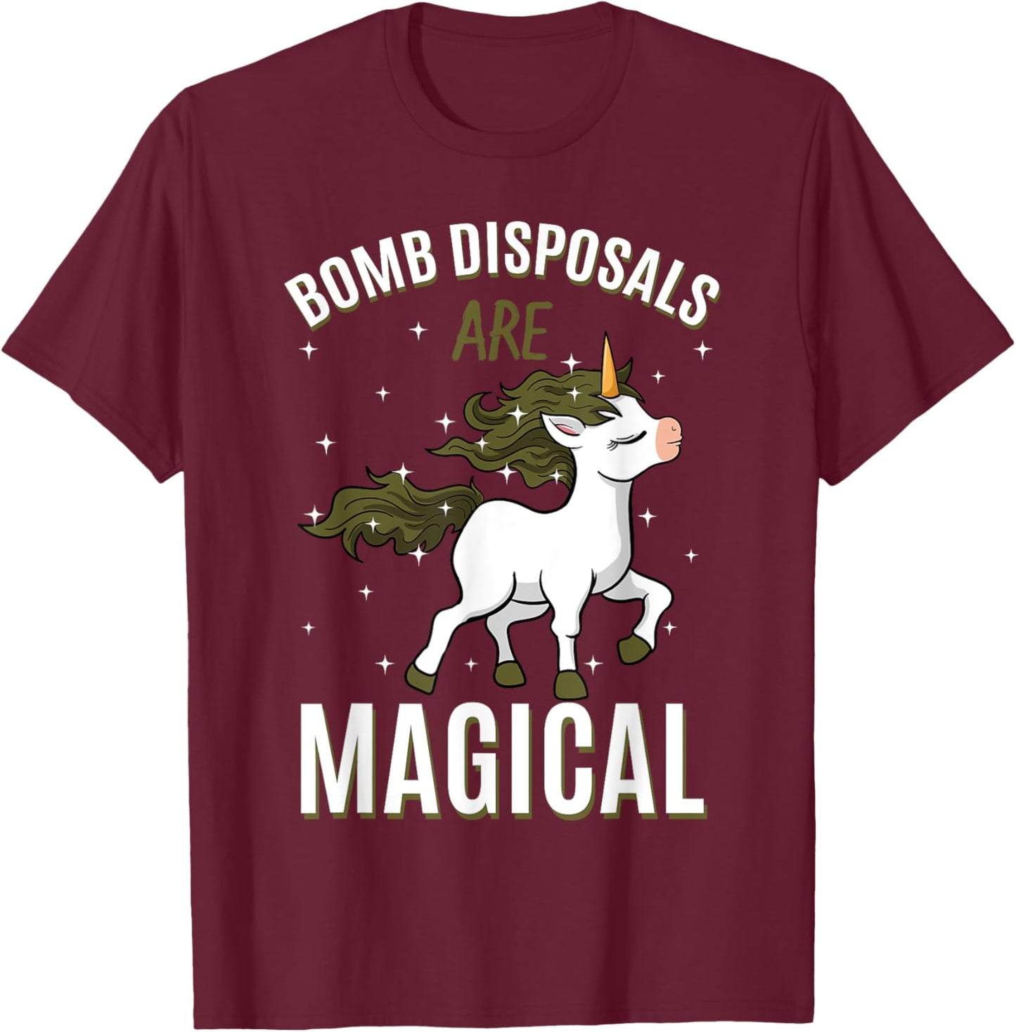 Bomb Disposals Are Magical Unicorn Job EOD IEDD Profession T-Shirt - T-Shirt | Maroon