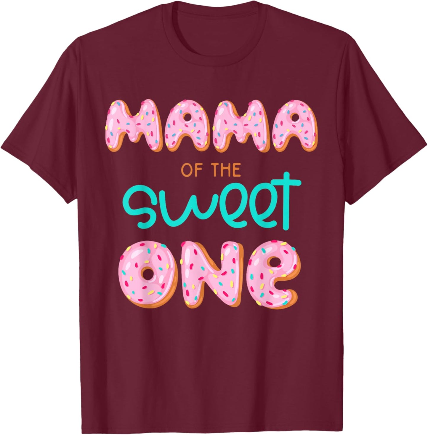Mama of The Sweet One First Birthday Matching Family Donut T-Shirt - T-Shirt | Maroon