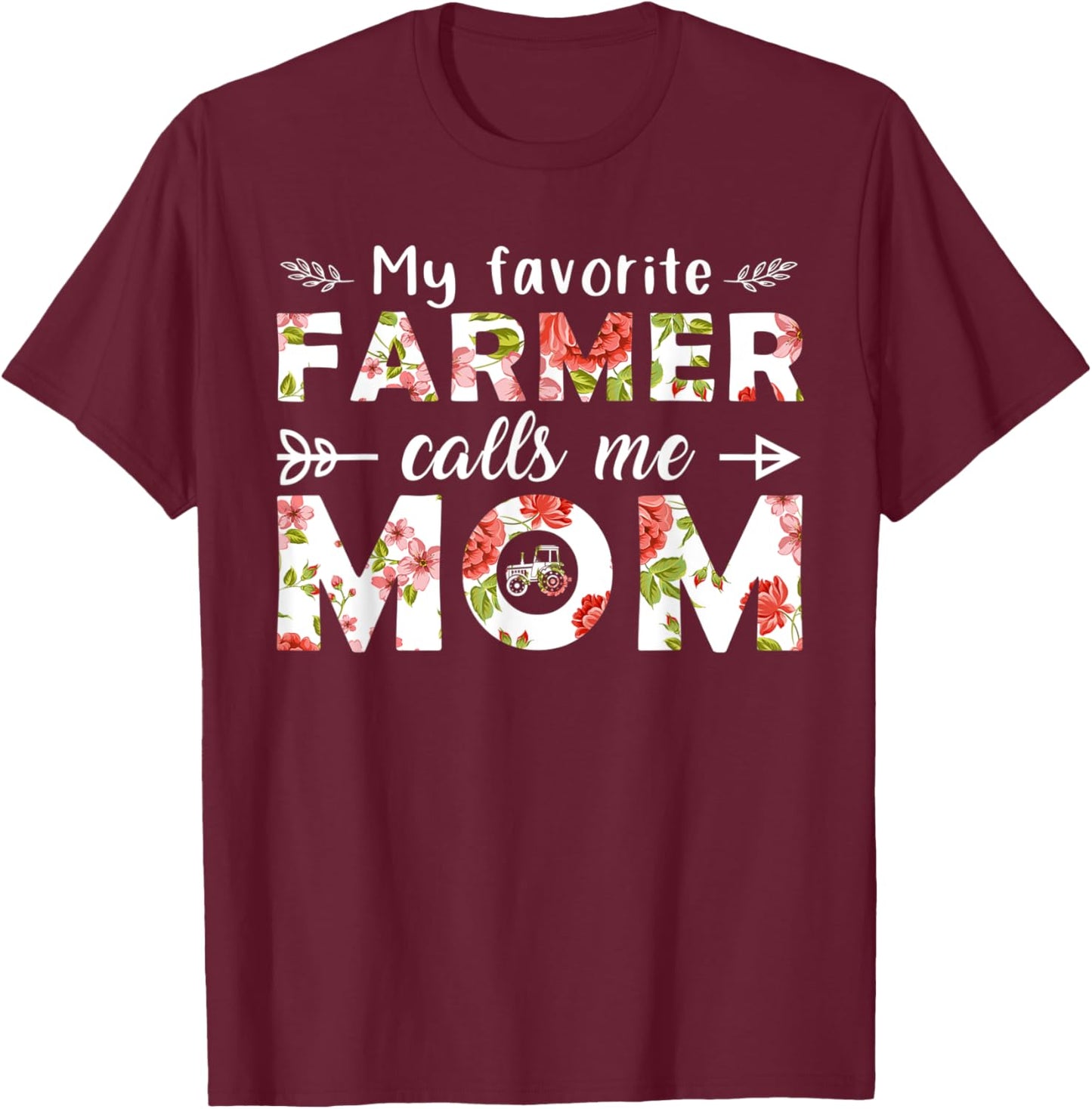 My Favorite Farmer Call Me Mom Happy Mother's Day T-Shirt - T-Shirt | Maroon