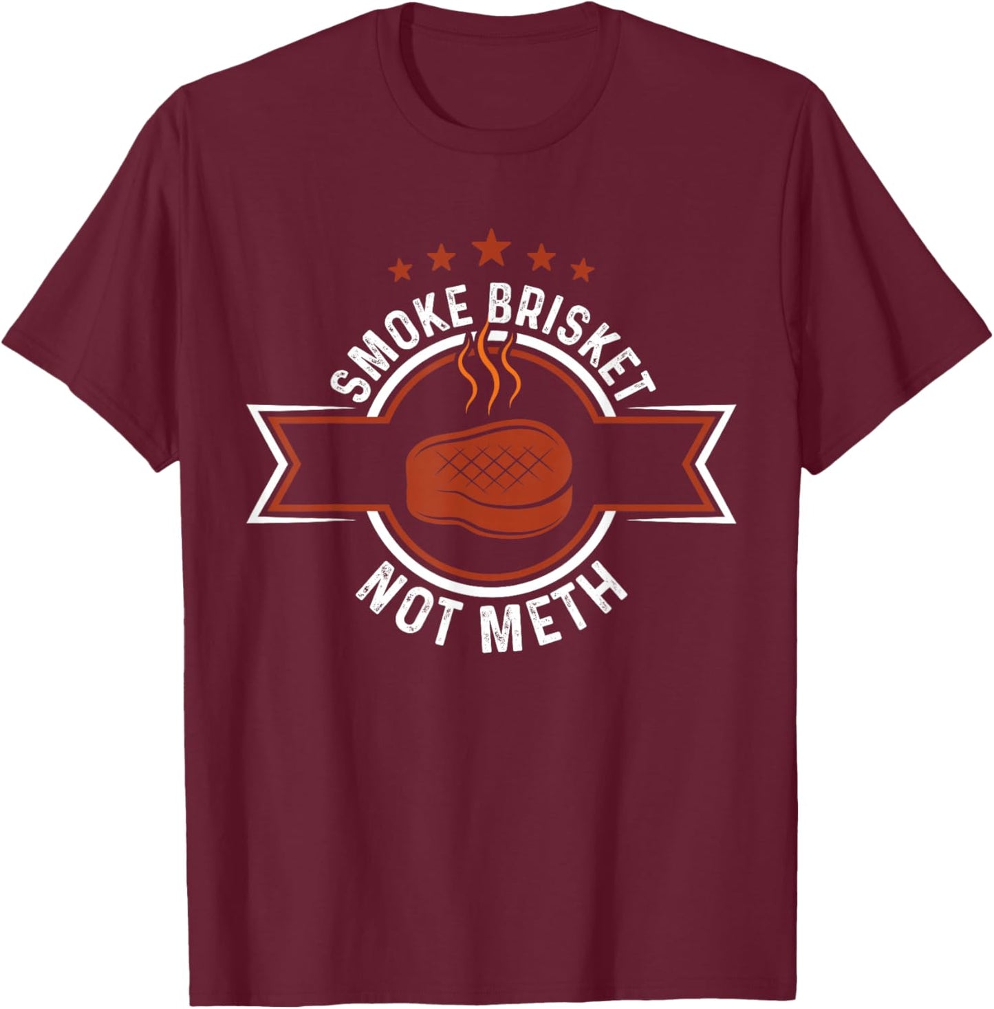 Funny Retro BBQ Smoking Meat Lover - Smoke Brisket Not Meth T-Shirt - T-Shirt | Maroon