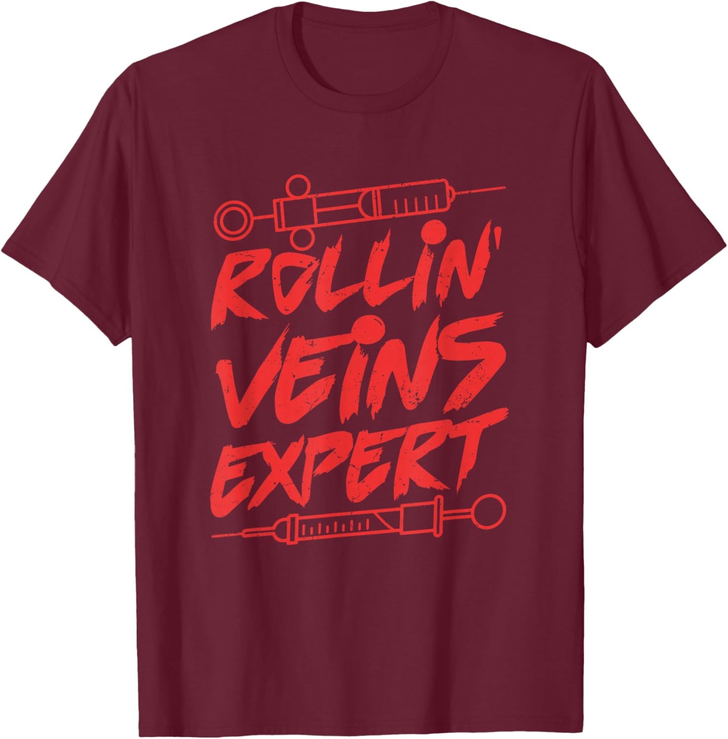 Phlebotomy rolling veins accessories - Phlebotomist T-Shirt - T-Shirt | Maroon
