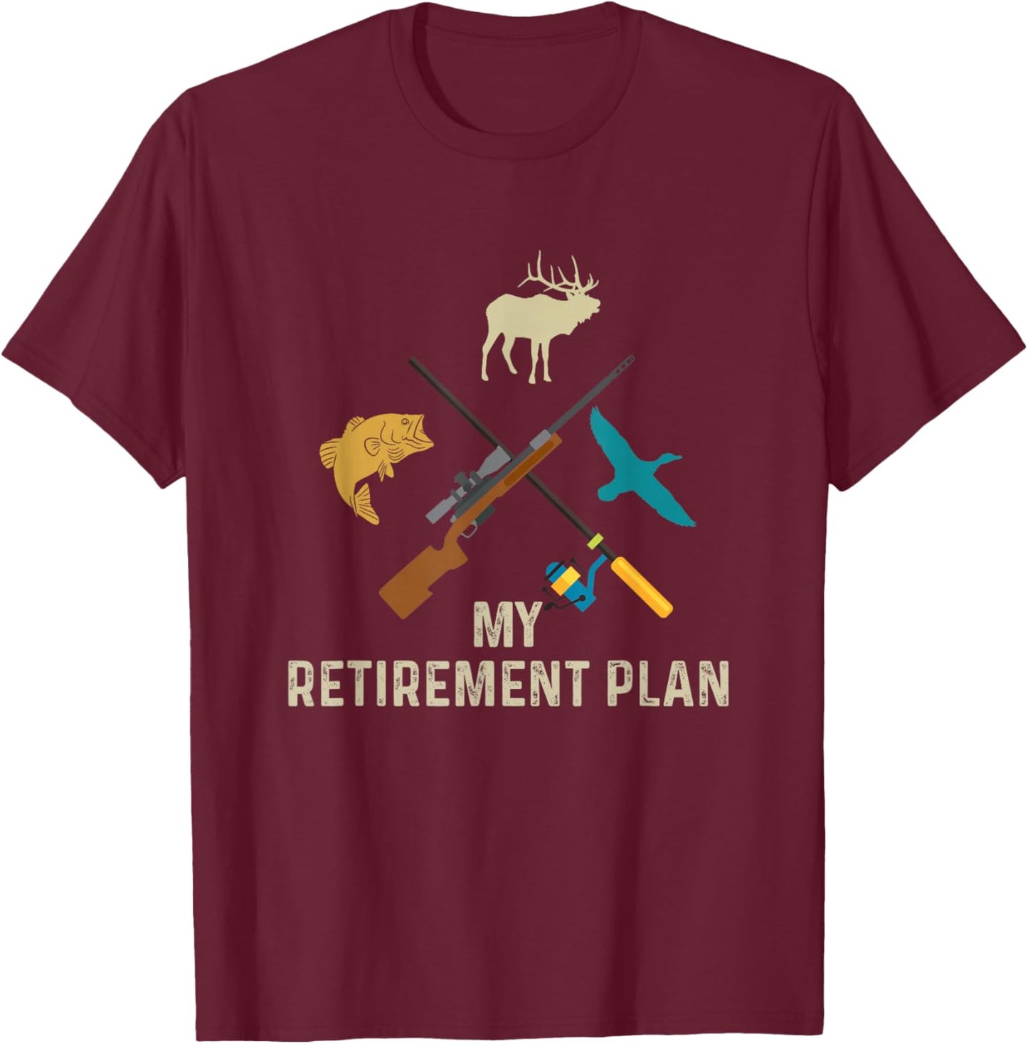 Fishing Hunting Retirement Plan Vintage Retired Hunter T-Shirt - T-Shirt | Maroon