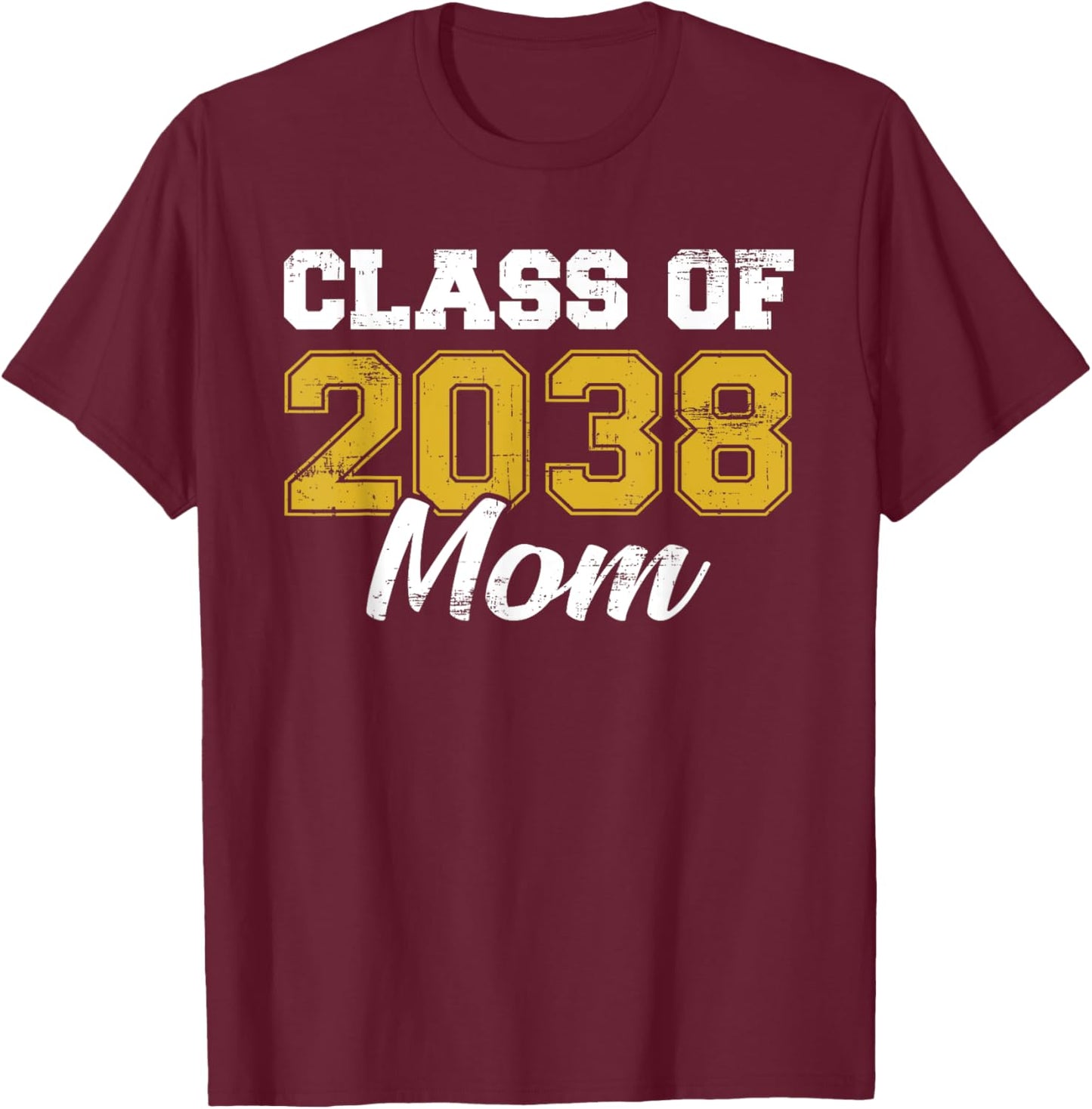 Class Of 2038 Mom T Shirt Mother Graduation Graduate Vintage T-Shirt - T-Shirt | Maroon