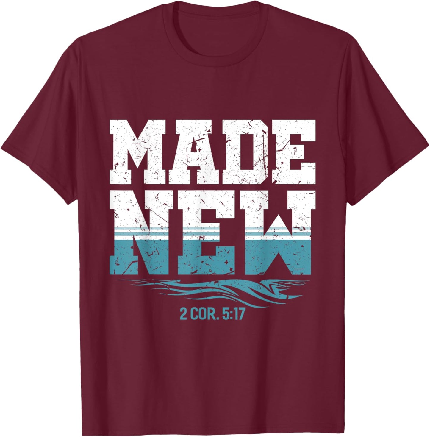 Made New Baptism Christian For Youth Baptized T-Shirt - T-Shirt | Maroon