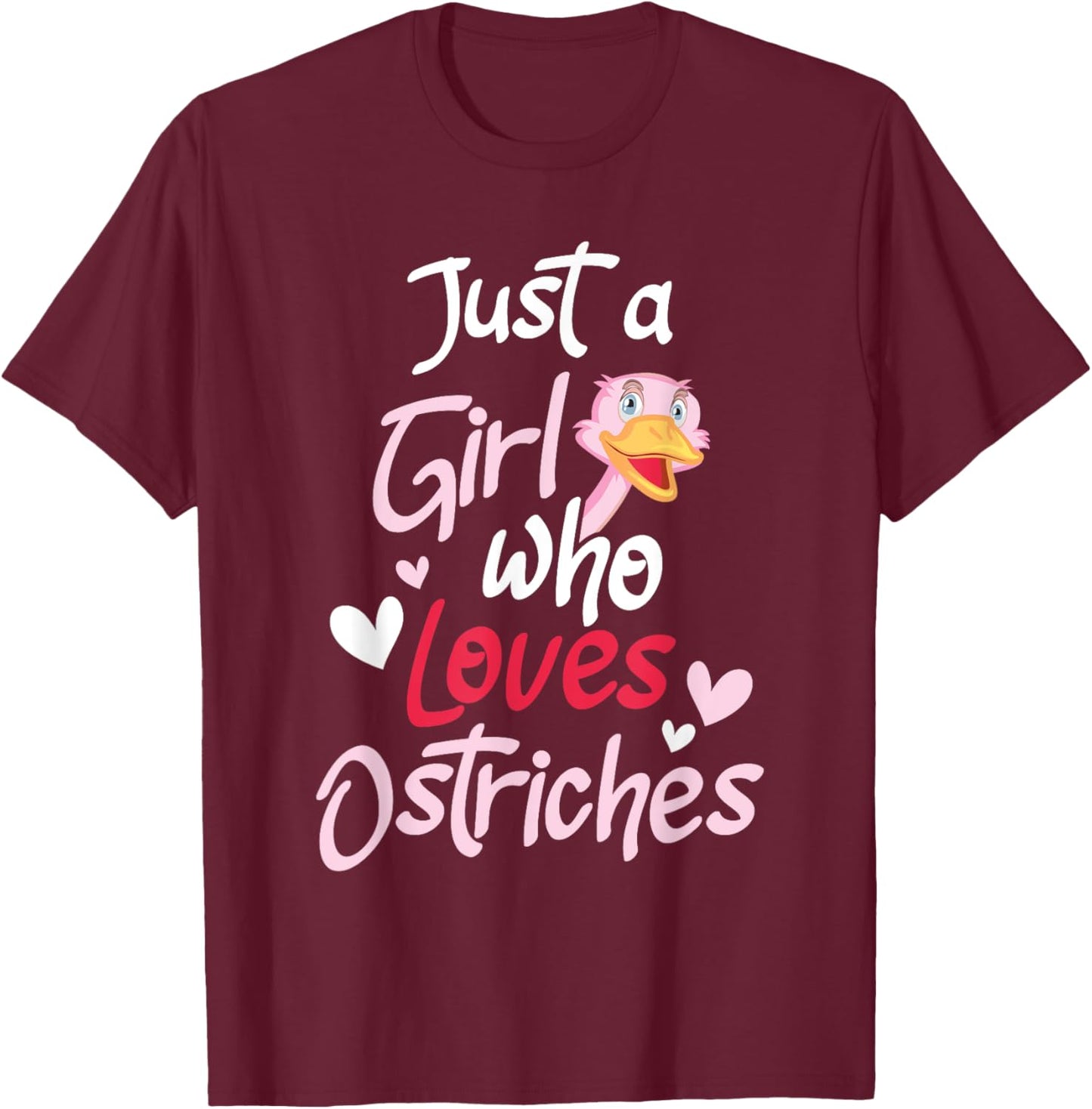 Just A Girl Who Loves Ostriches - Animal Lover Zookeeper T-Shirt - T-Shirt | Maroon