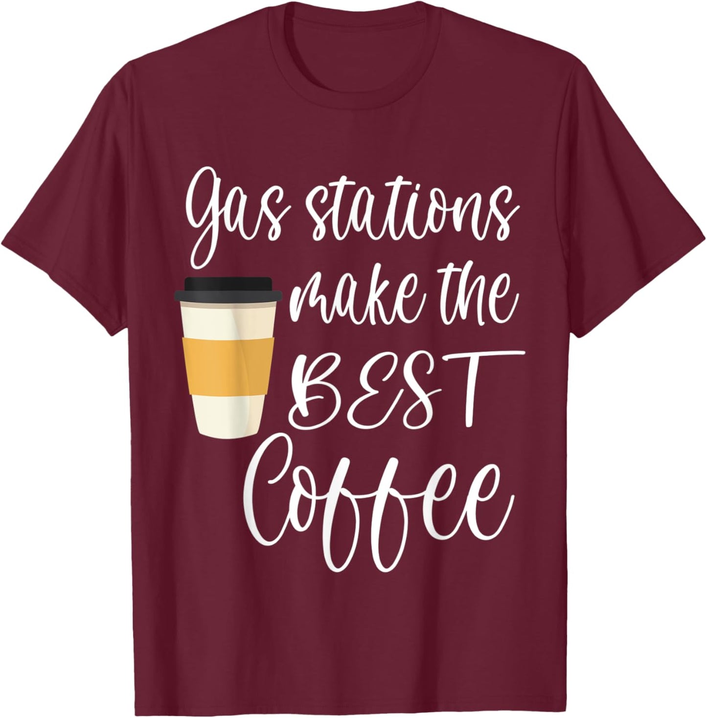 Gas Station Coffee Funny Quote Meme Saying Cheap Coffee T-Shirt - T-Shirt | Maroon