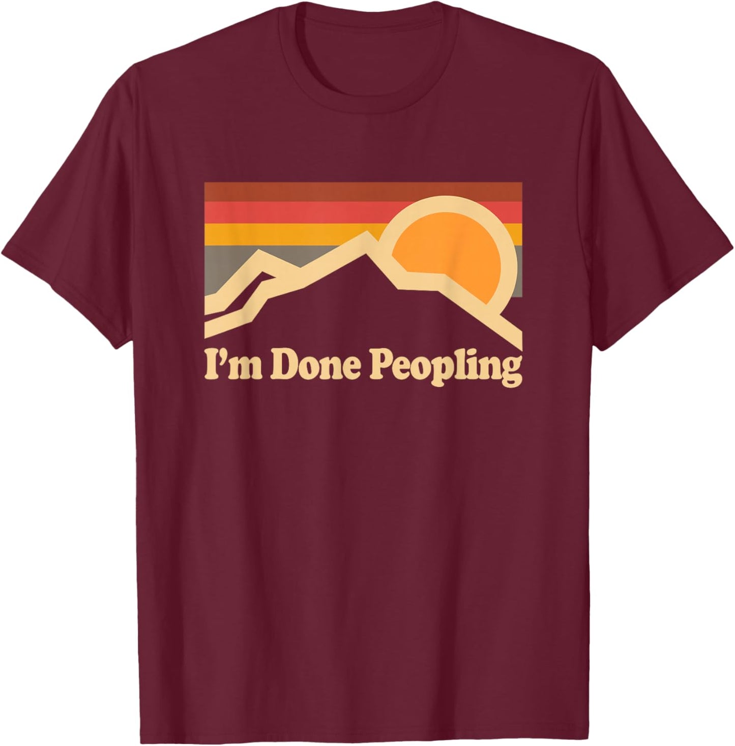 I'm Done Peopling Design -Adults Black Modern T-Shirt - T-Shirt | Maroon