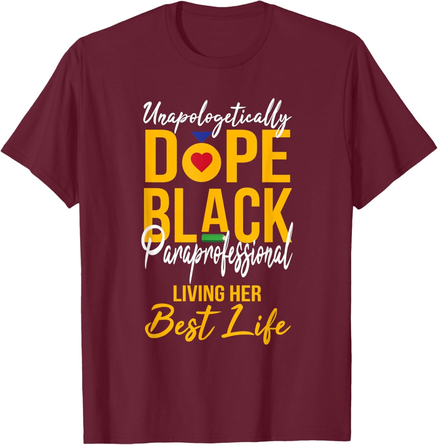 Unapologetically Dope Black Paraprofessional Afro Pride BHM T-Shirt - T-Shirt | Maroon