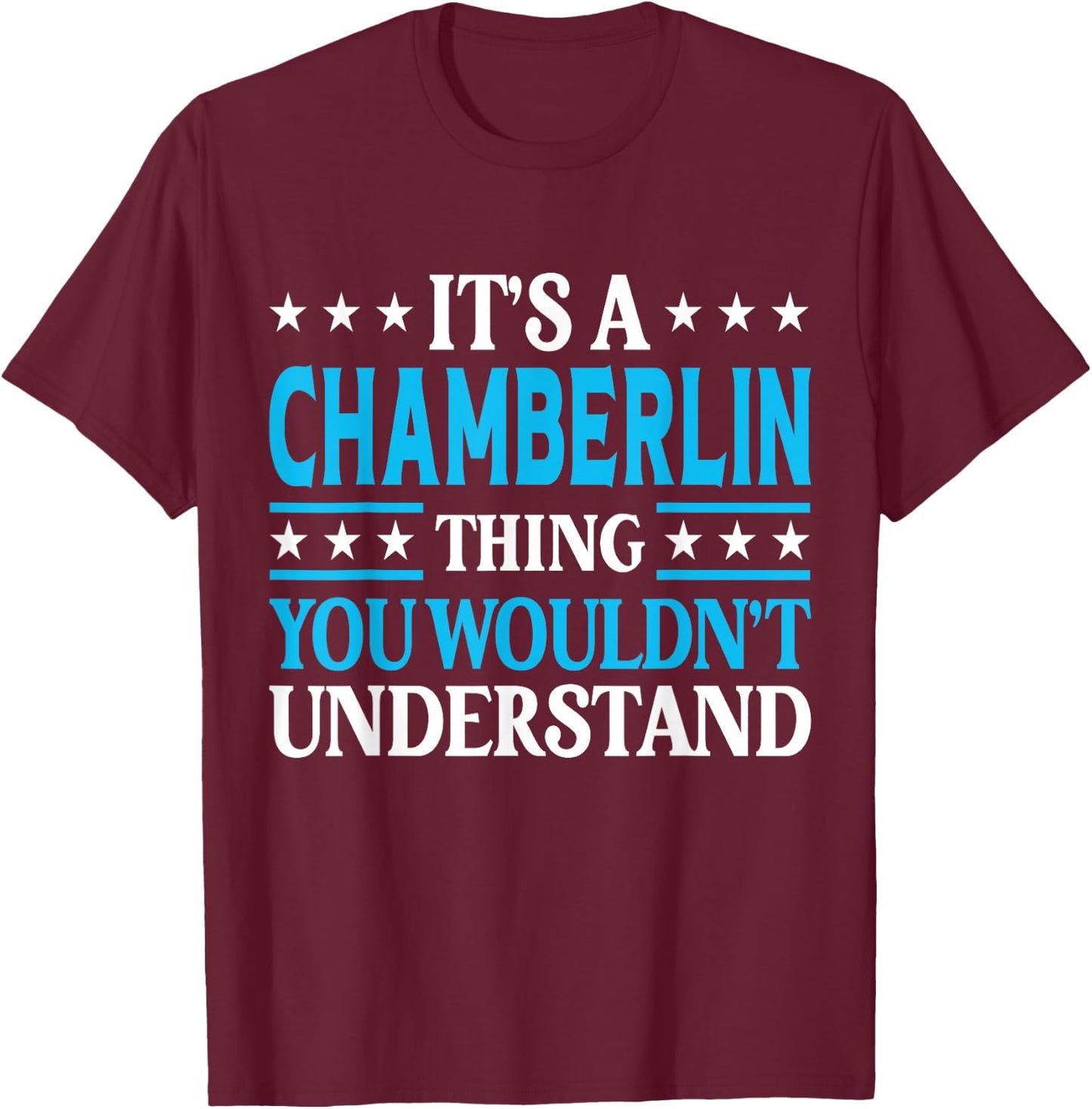 It's A Chamberlin Thing Surname Family Last Name Chamberlin T-Shirt - T-Shirt | Maroon