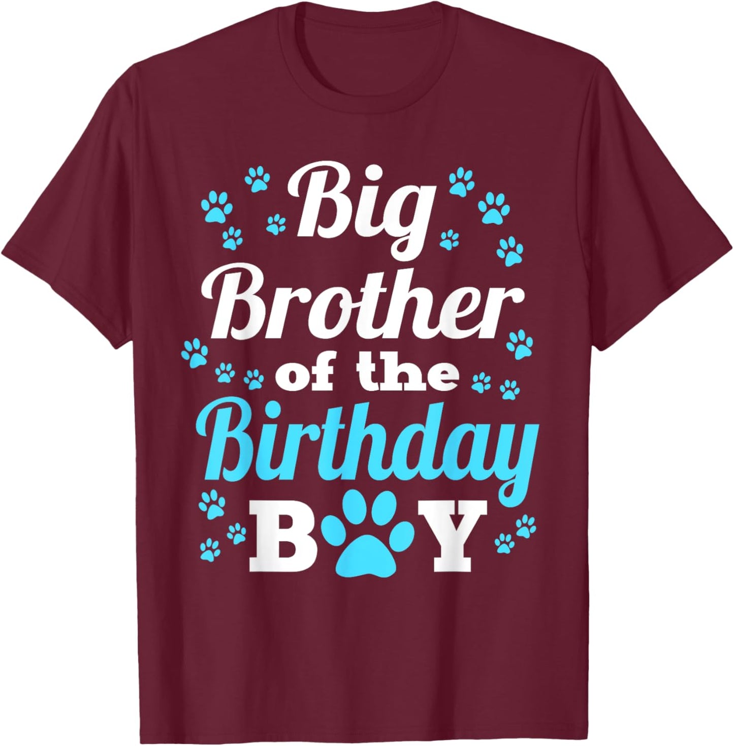 Big Brother Of The Birthday Boy Dog Paw Bday Party T-Shirt - T-Shirt | Maroon