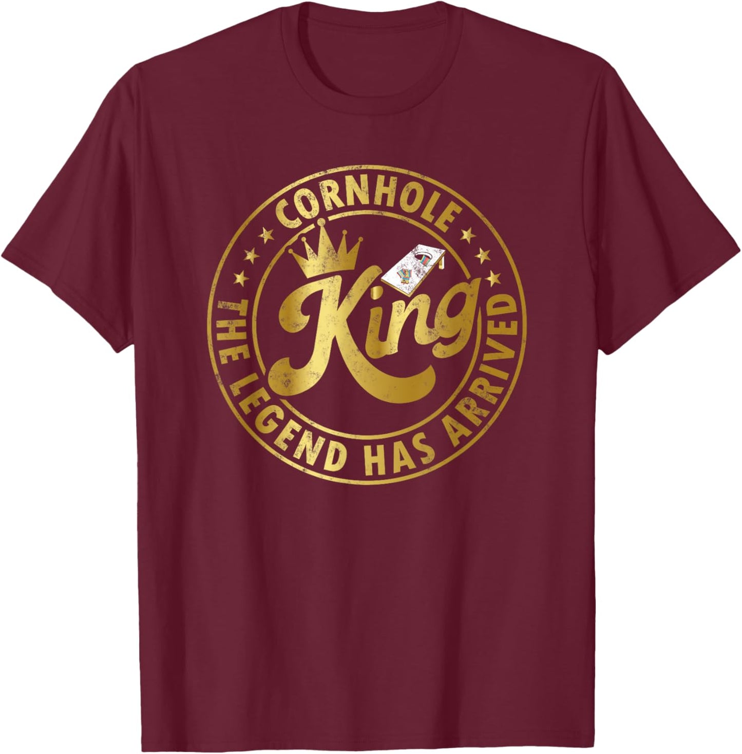 Cornhole king the legend Has arrived Funny Cornhole Play T-Shirt - T-Shirt | Maroon