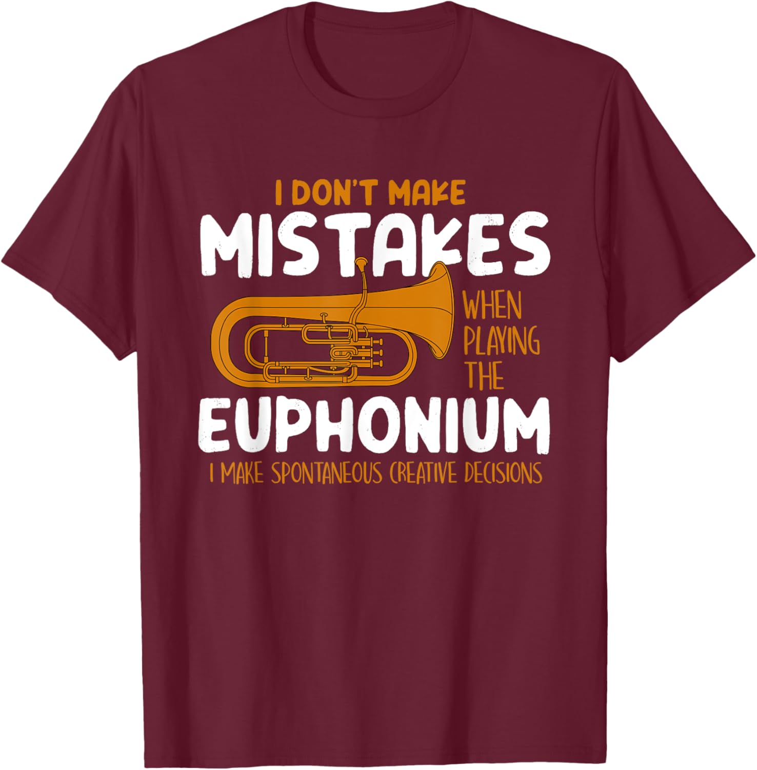 Euphonium Player Funny Euphonist Music Gift Men Women Kids T-Shirt - T-Shirt | Maroon