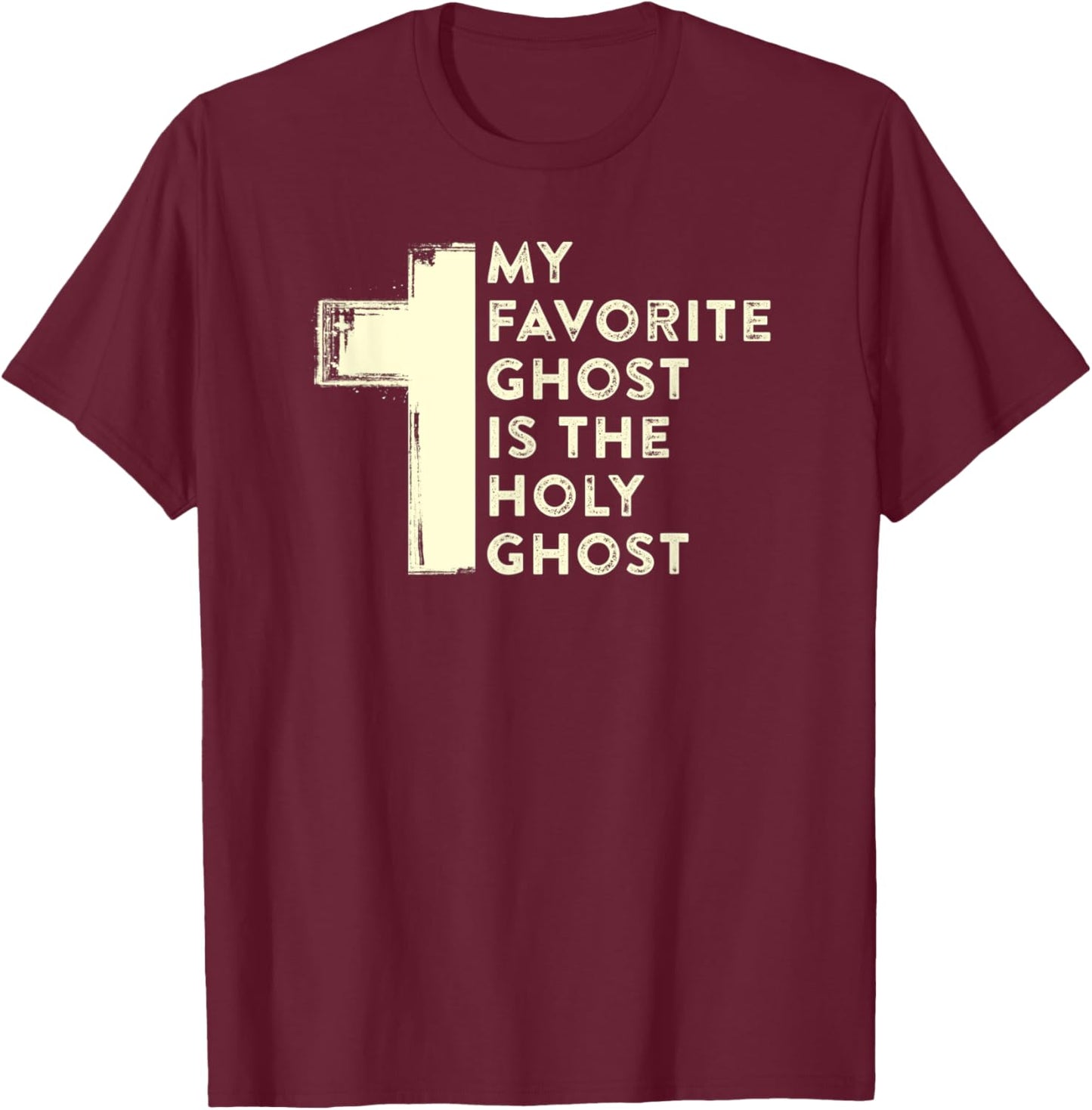 My Favorite Ghost Is the Holy Ghost Christian Halloween T-Shirt - T-Shirt | Maroon