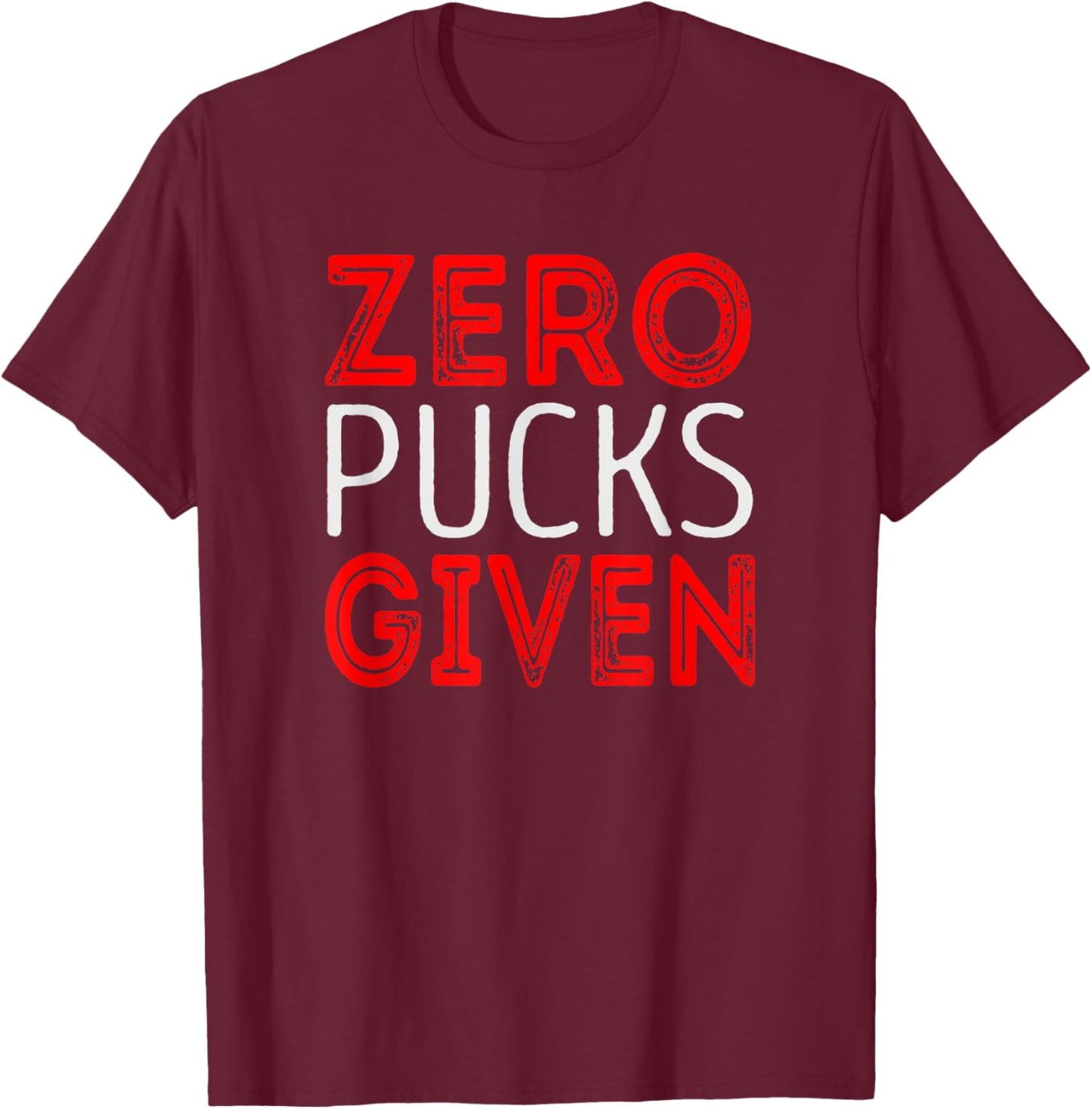 Zero pucks given T-Shirt - T-Shirt | Maroon