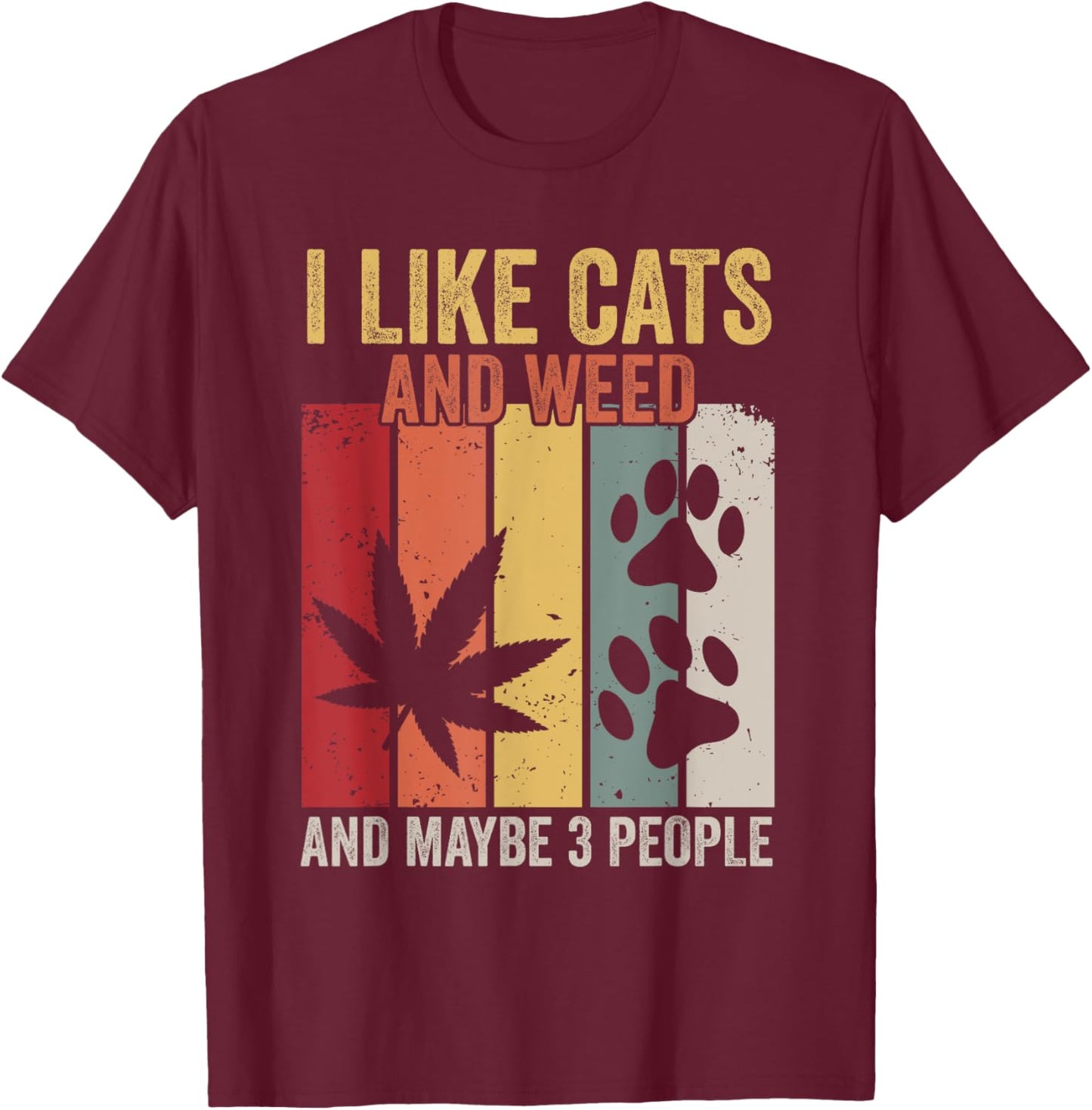 I Like Weed My Cat And Maybe 3 People Women T-Shirt - T-Shirt | Maroon