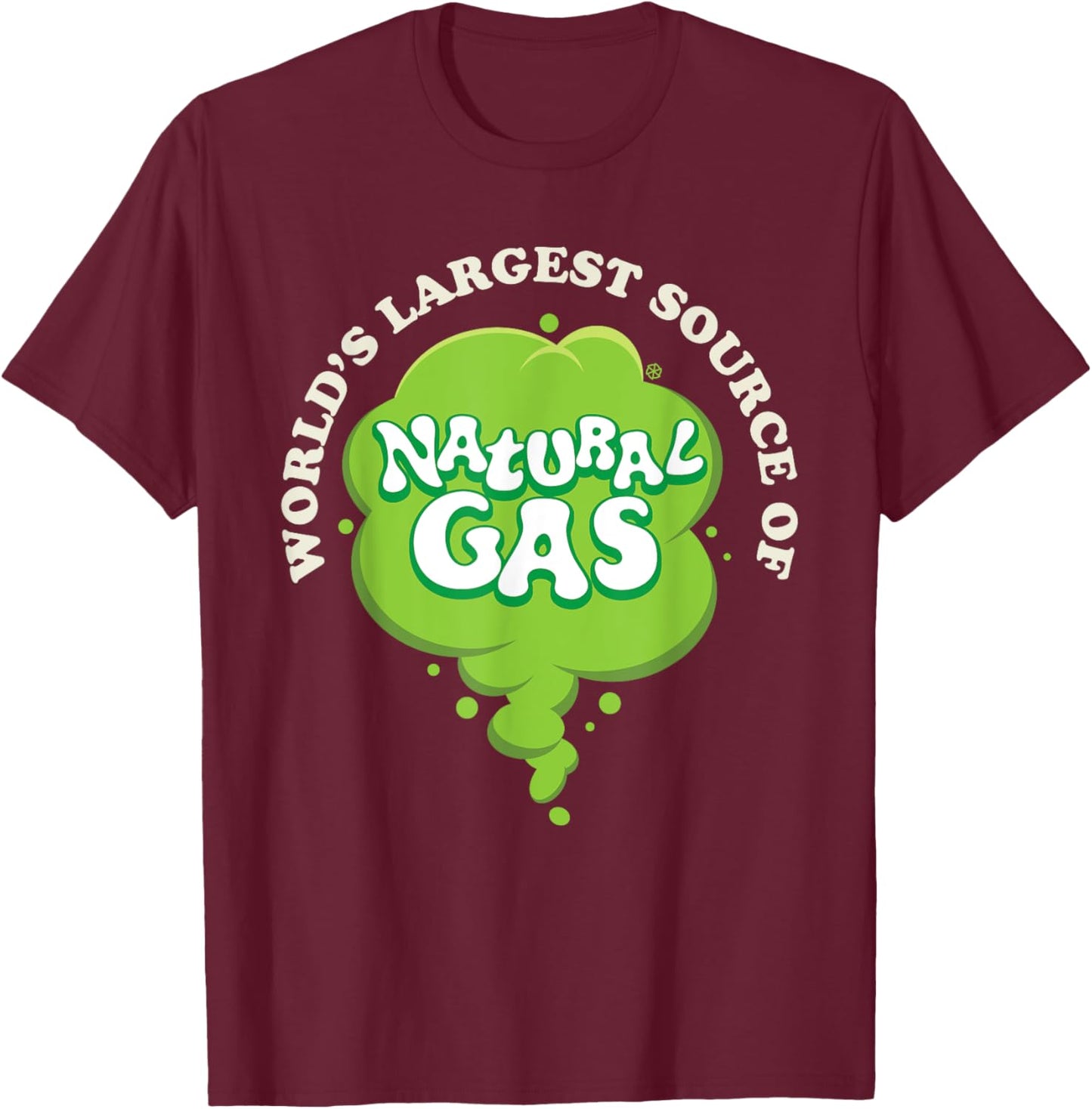 World's Largest Source Of Natural Gas Funny Fart Machine T-Shirt - T-Shirt | Maroon