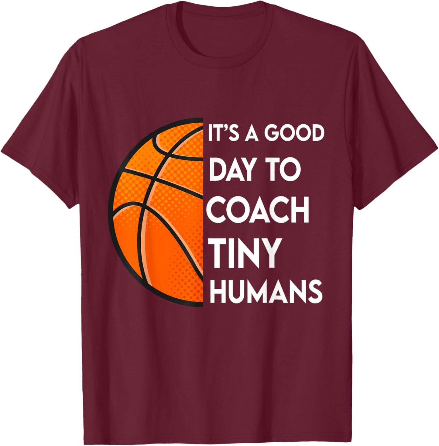 It's a Good Day To Tiny Humans Basketball Kids PE Sport T-Shirt - T-Shirt | Maroon