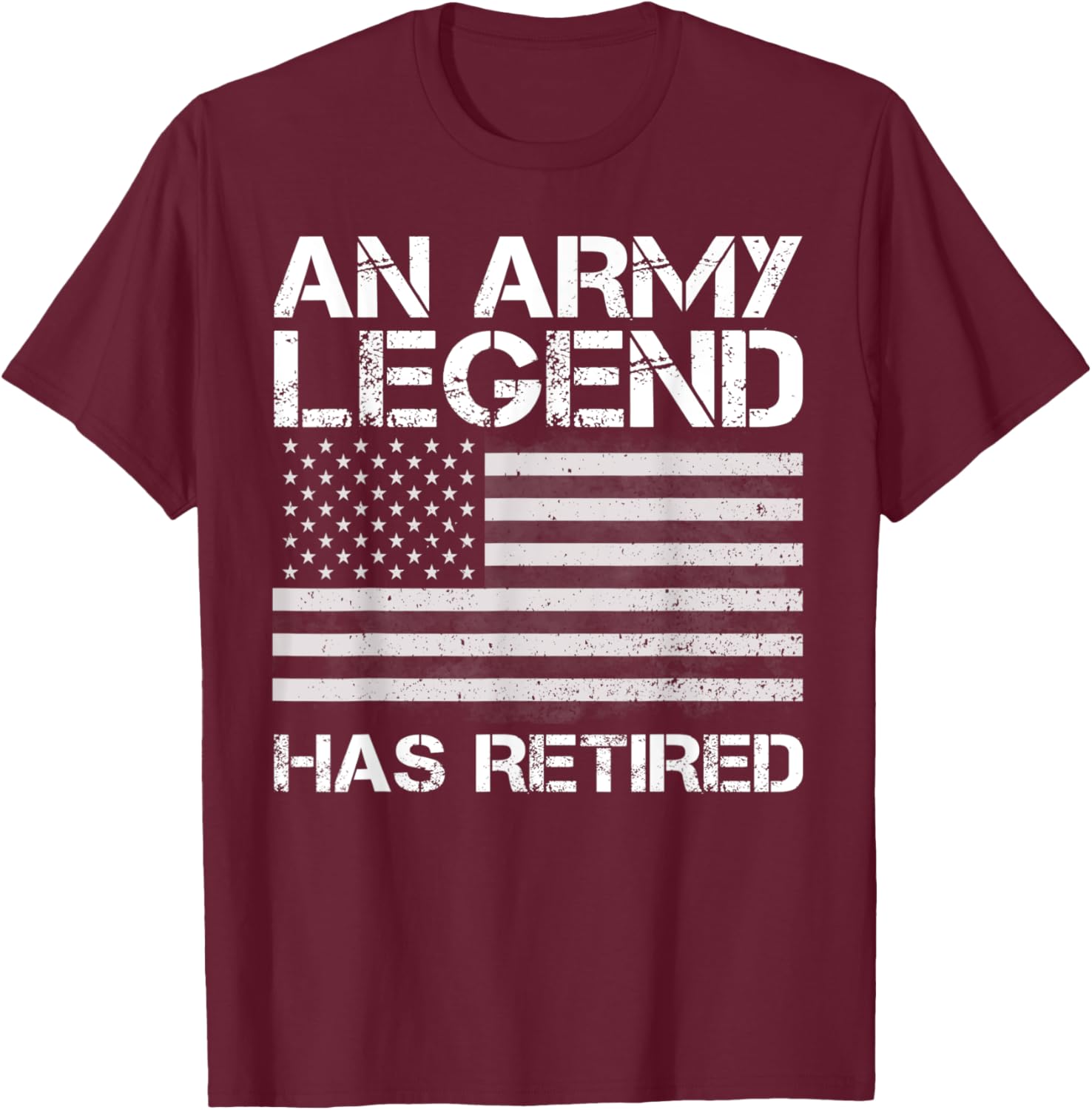 An Army Legend Has Retired, Retirement Gifts T-Shirt - T-Shirt | Maroon