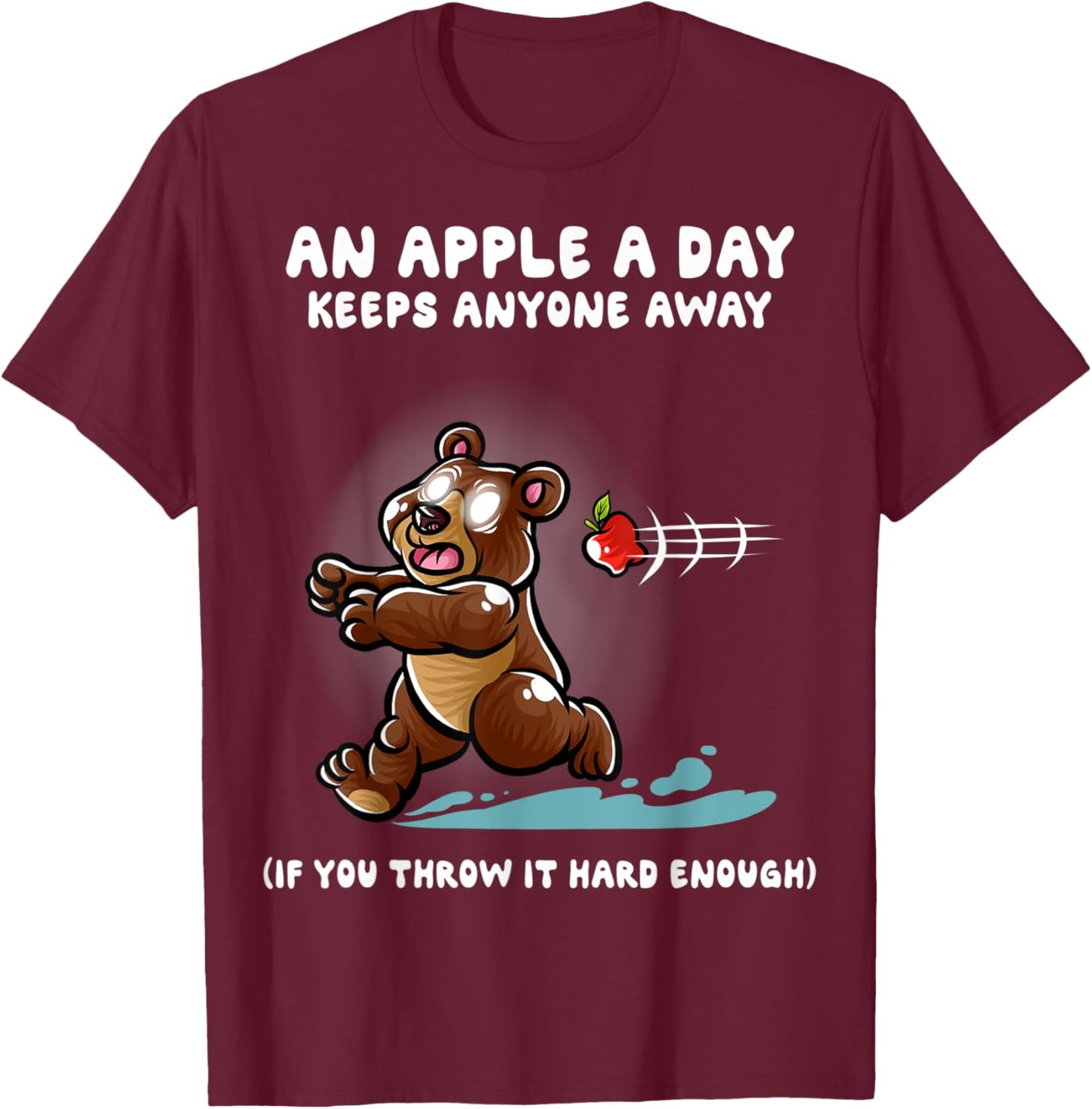 An Apple A Day Keeps Anyone Away Nerd Grizzly Bear Funny T-Shirt - T-Shirt | Maroon