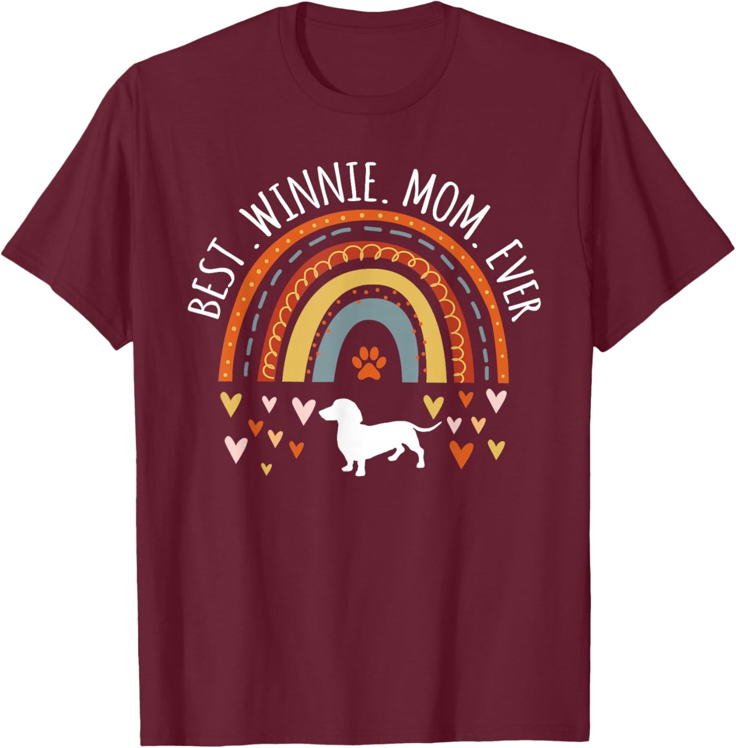 Best Winnie Mom Ever Rainbow Gifts Dachshund Lover Dog Mama Men Women Girls Kids T-Shirt - T-Shirt | Maroon