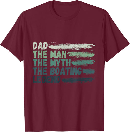 Dad The Man The Myth The Boating Legend Captain T-Shirt - T-Shirt | Maroon