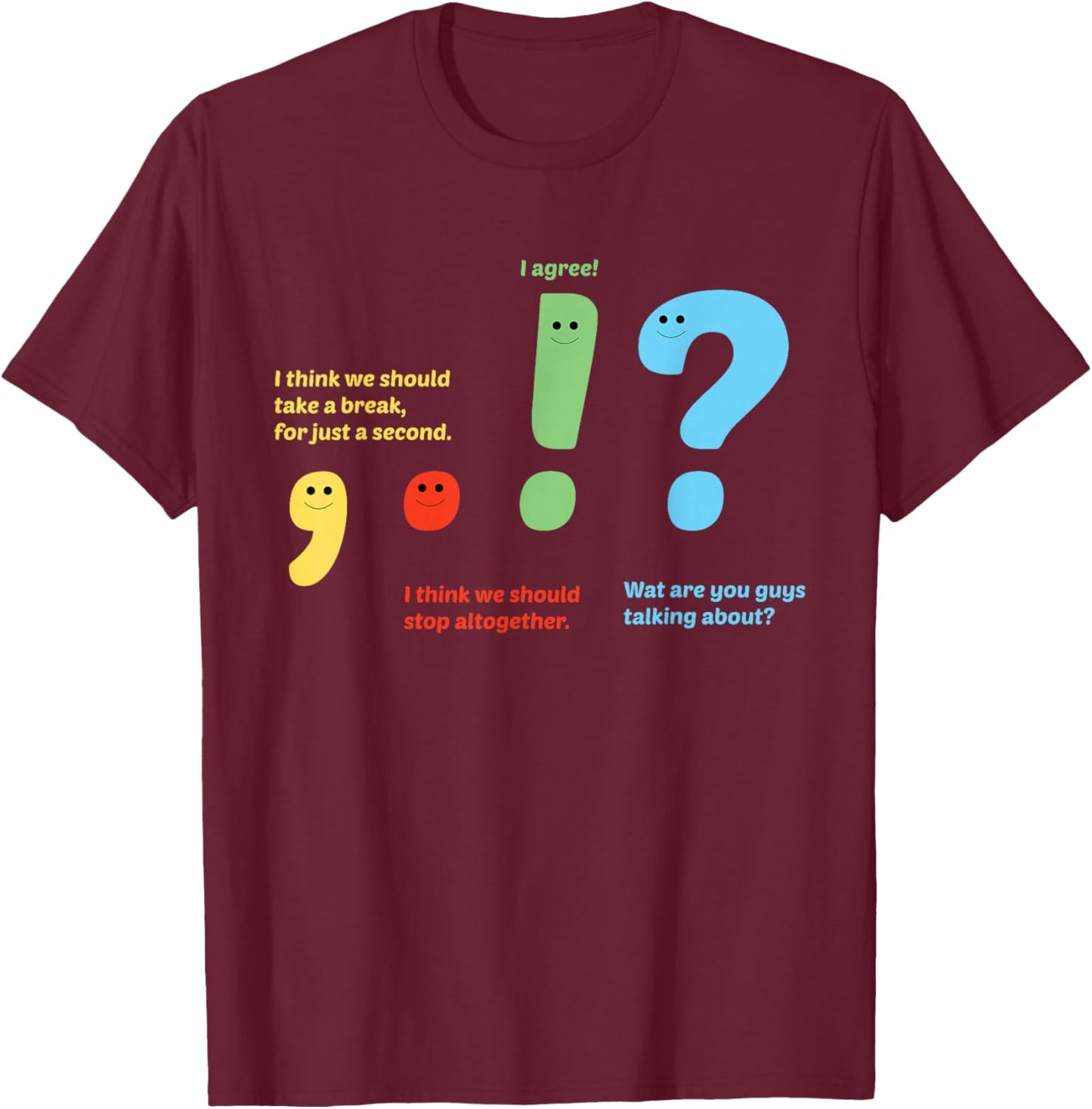 Funny Comma Period Exclamation Point And Question Mark Talk T-Shirt - T-Shirt | Maroon