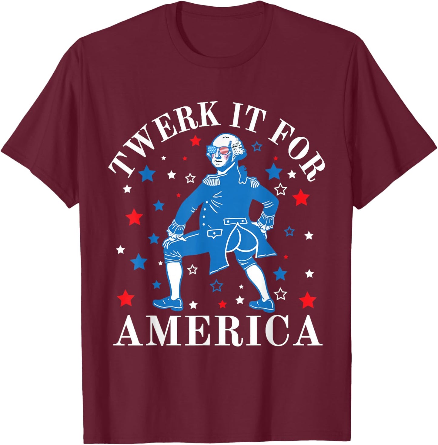 Twerk It for America Funny Patriotic Adult Humor 4th of July T-Shirt - T-Shirt | Maroon