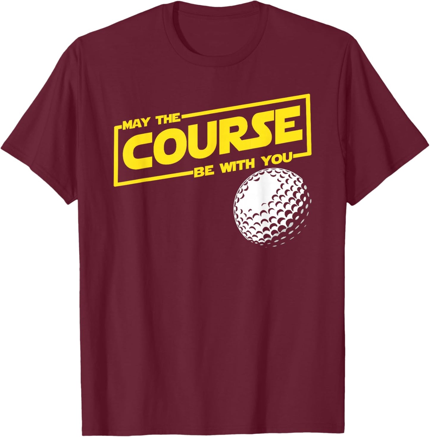May The Course be Funny Golf with You T-Shirt - T-Shirt | Maroon