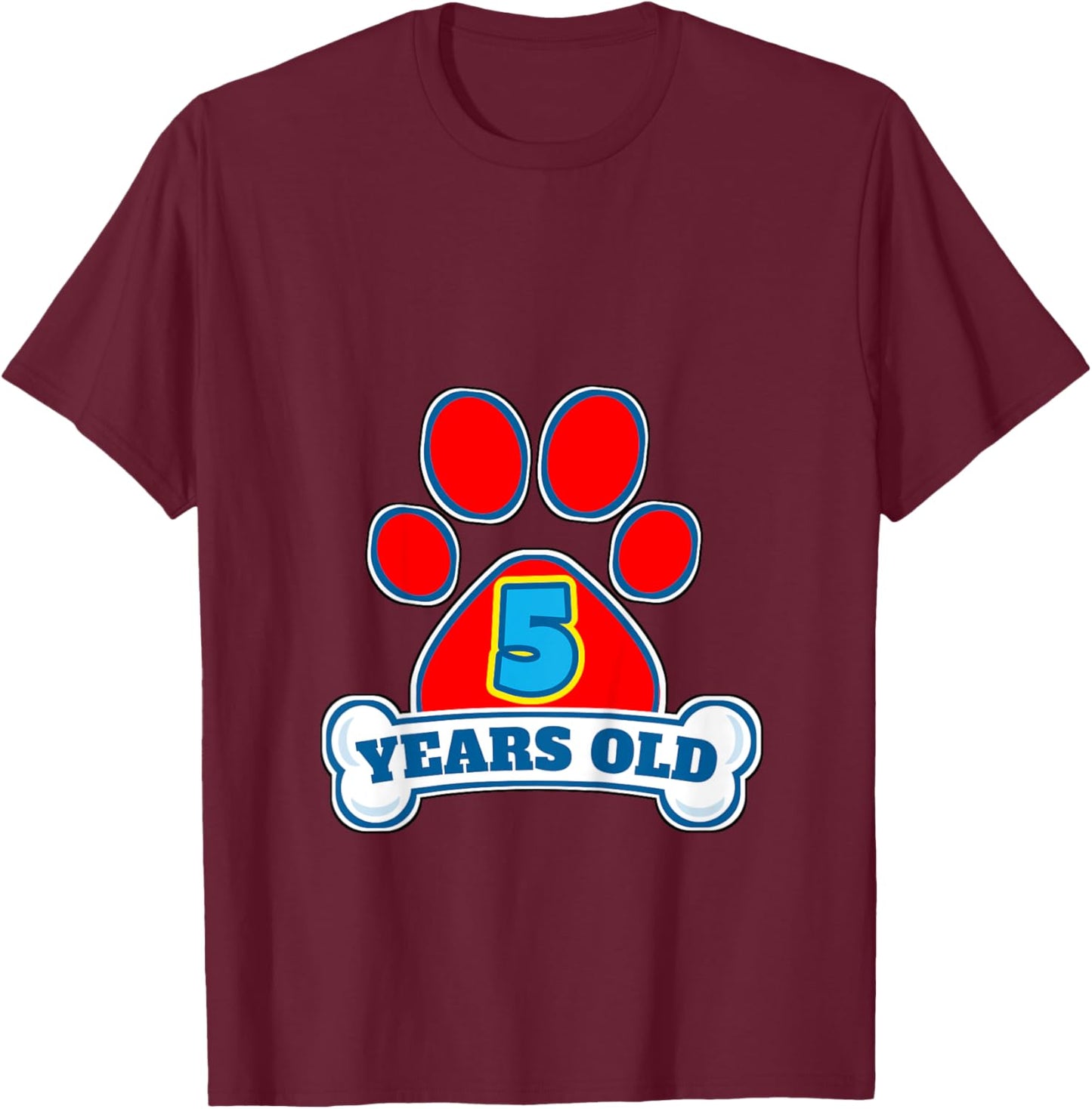 5 Year Old 5th Birthday Paw Themed Party Gift Boys Girls T-Shirt - T-Shirt | Maroon