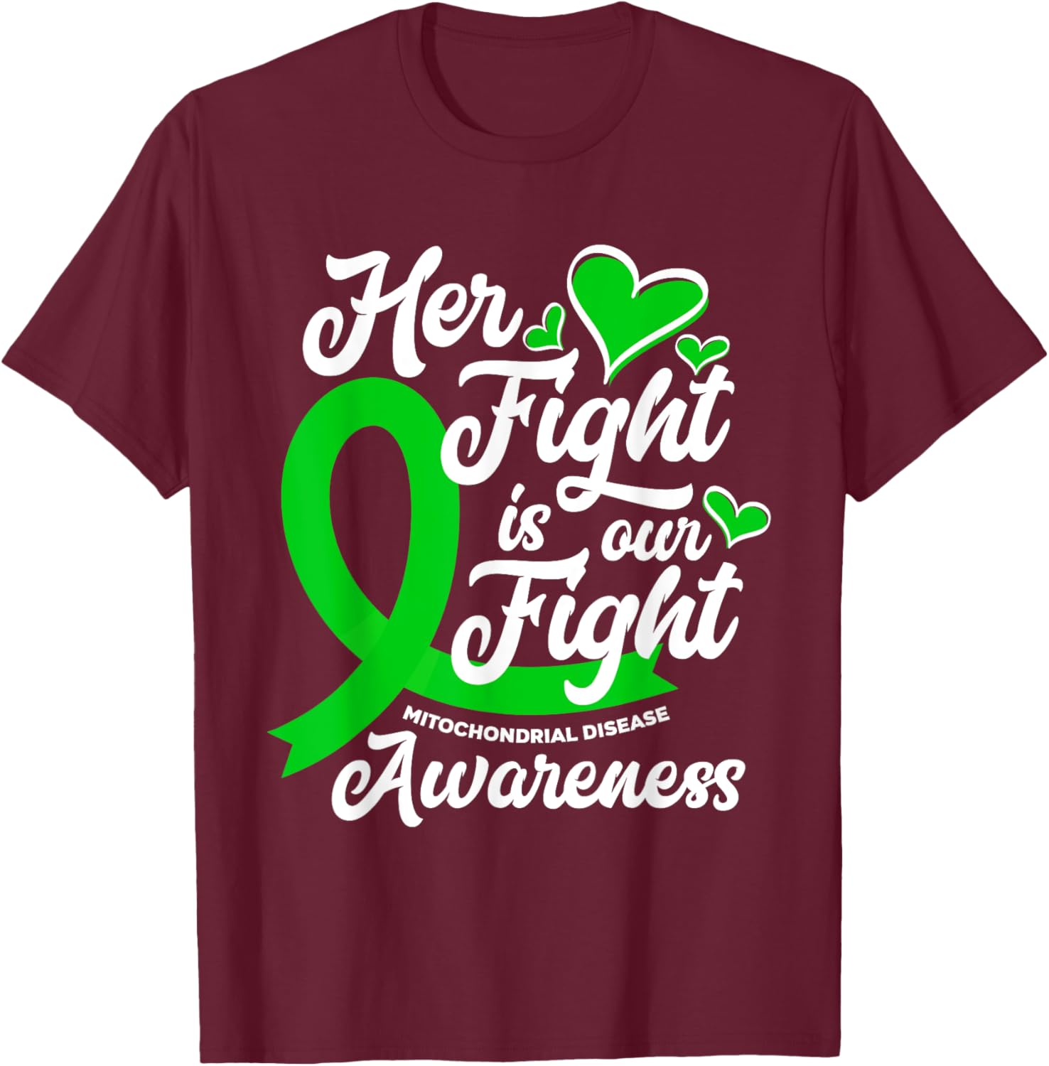 Her Fight Is Our Fight Mitochondrial Disease Awareness T-Shirt - T-Shirt | Maroon