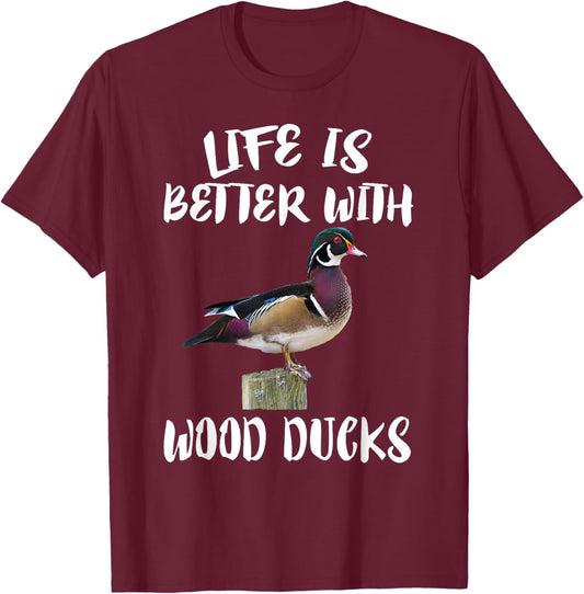 Cute Birds Animals Life Is Better With Wood Ducks T-Shirt - T-Shirt | Maroon