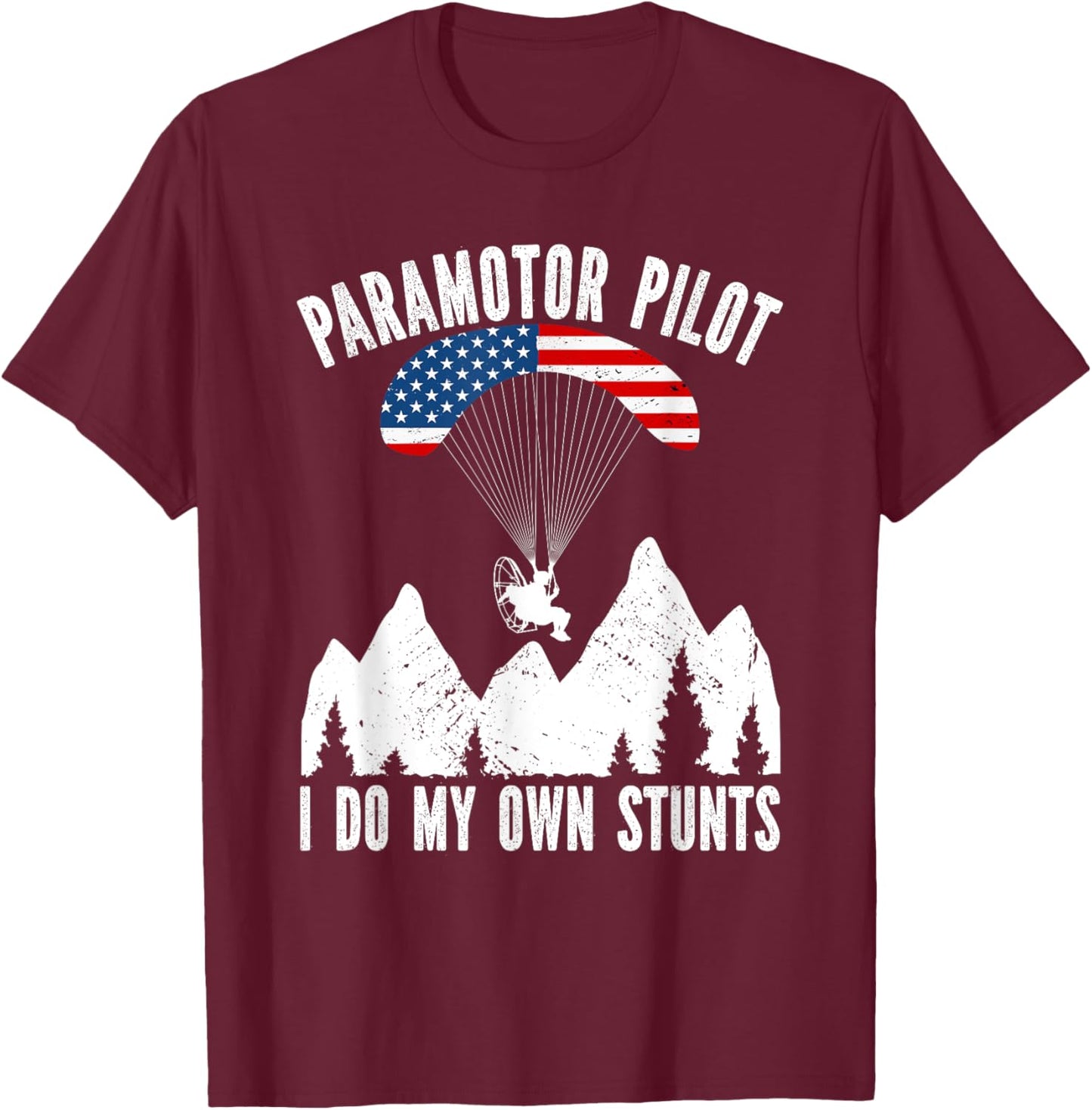 I do my own stunts, American Flag Vintage Paramotor Men T-Shirt - T-Shirt | Maroon