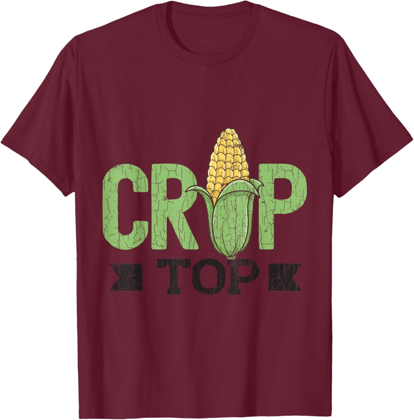 Corn Crop Top Funny Farming Farmer Tractor Farm Graphic T-Shirt - T-Shirt | Maroon