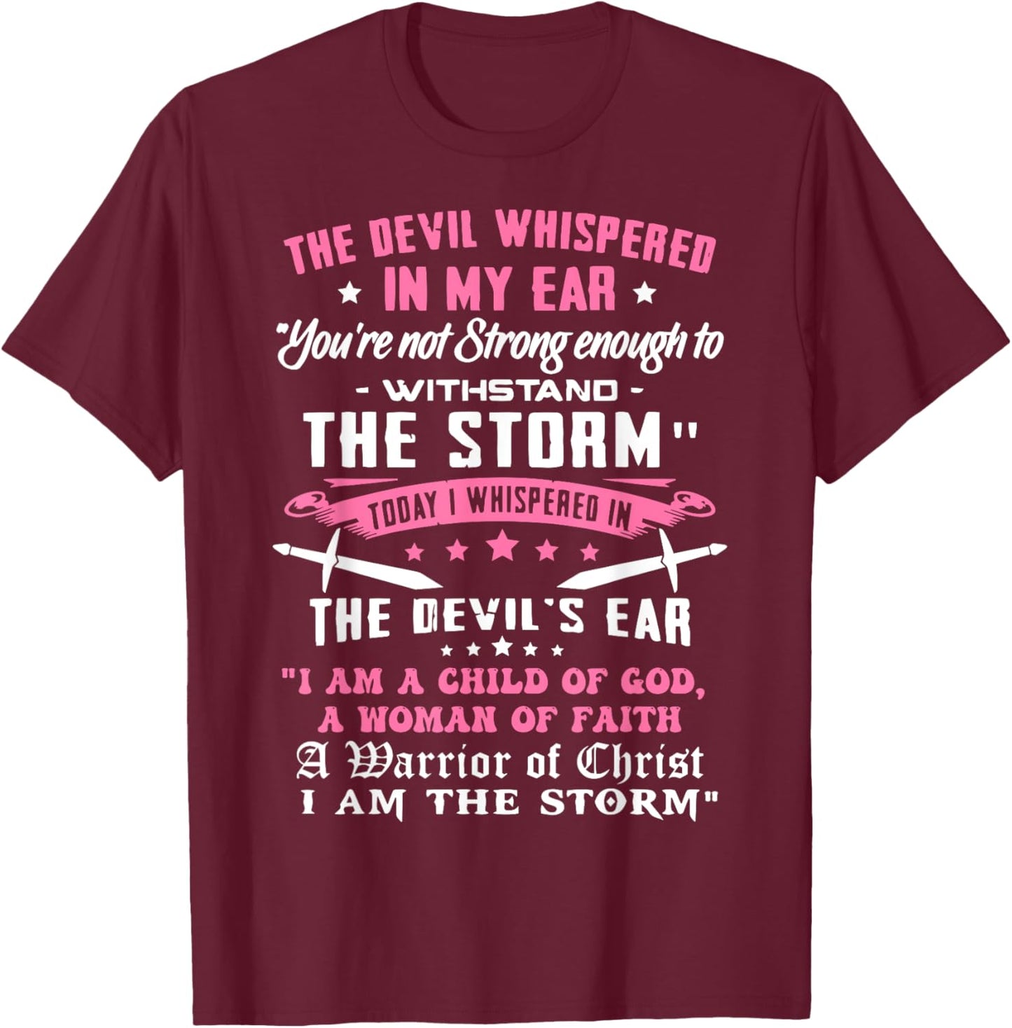 I Am A Child Of God - A Warrior Of Christ - I Am The Storm T-Shirt - T-Shirt | Maroon