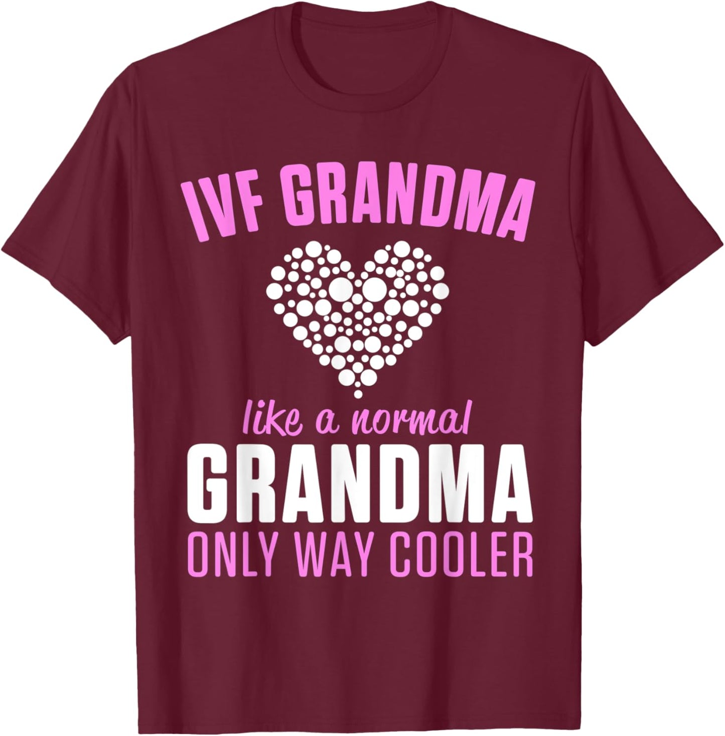 IVF Warrior Grandma Cool Transfer Day Infertility T-Shirt - T-Shirt | Maroon