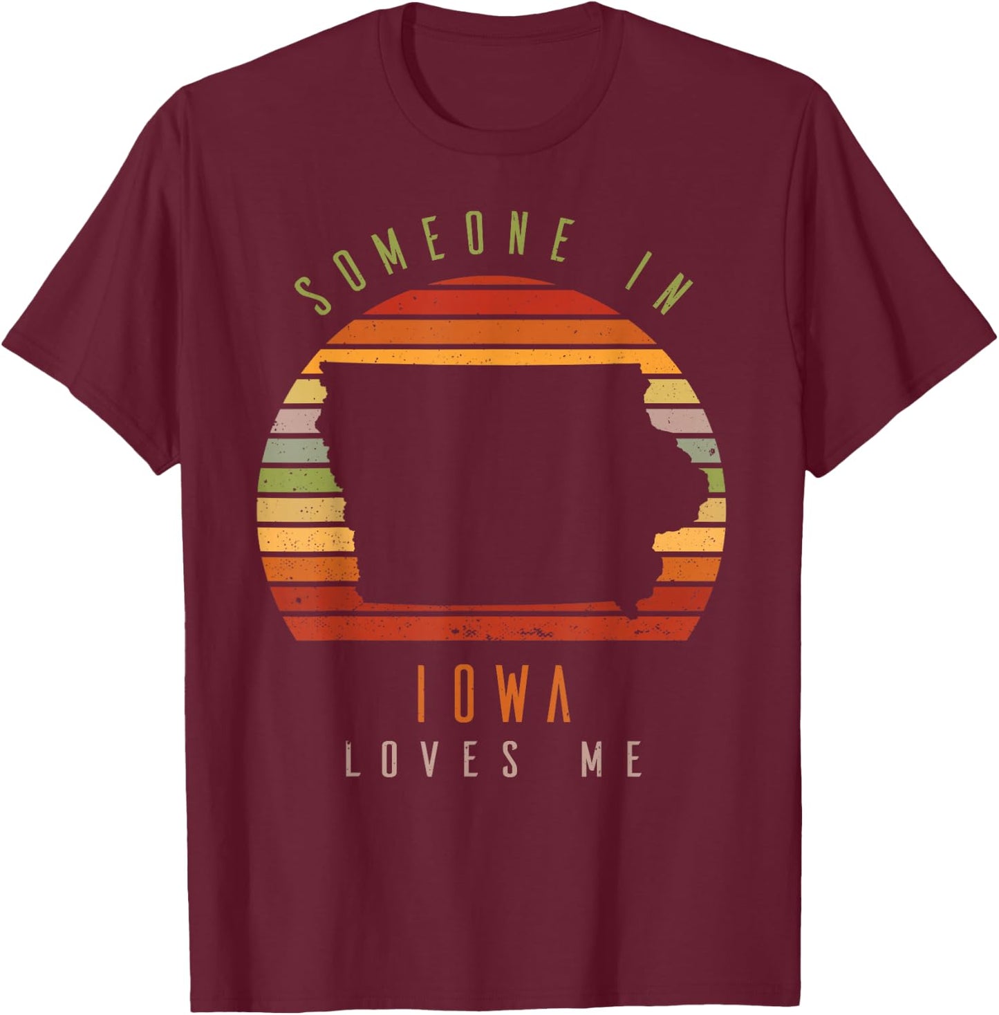 Someone In Iowa Loves Me Vintage State Retro T-Shirt - T-Shirt | Maroon