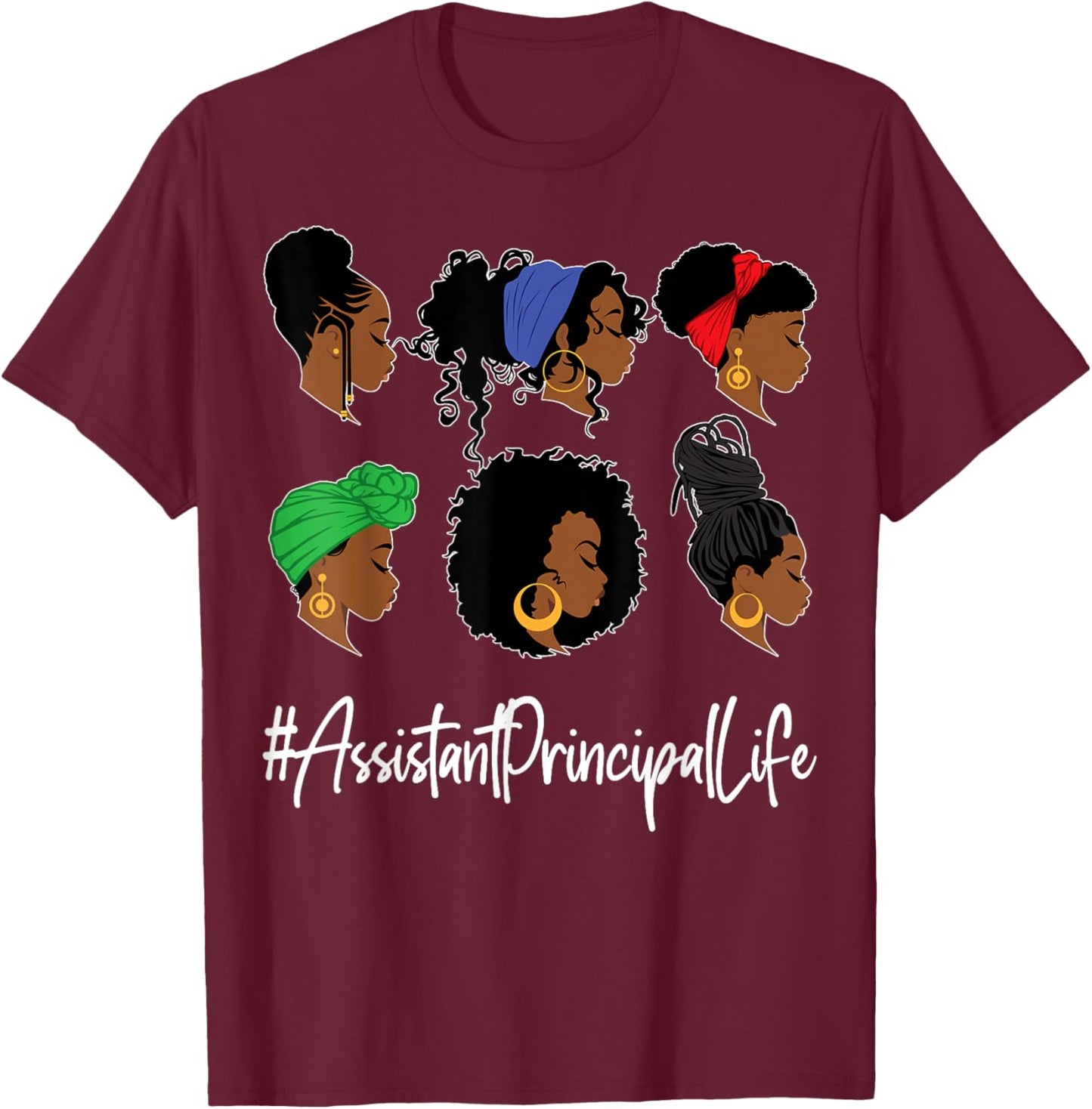 Assistant Principal Life Black African-American Afro Woman T-Shirt - T-Shirt | Maroon