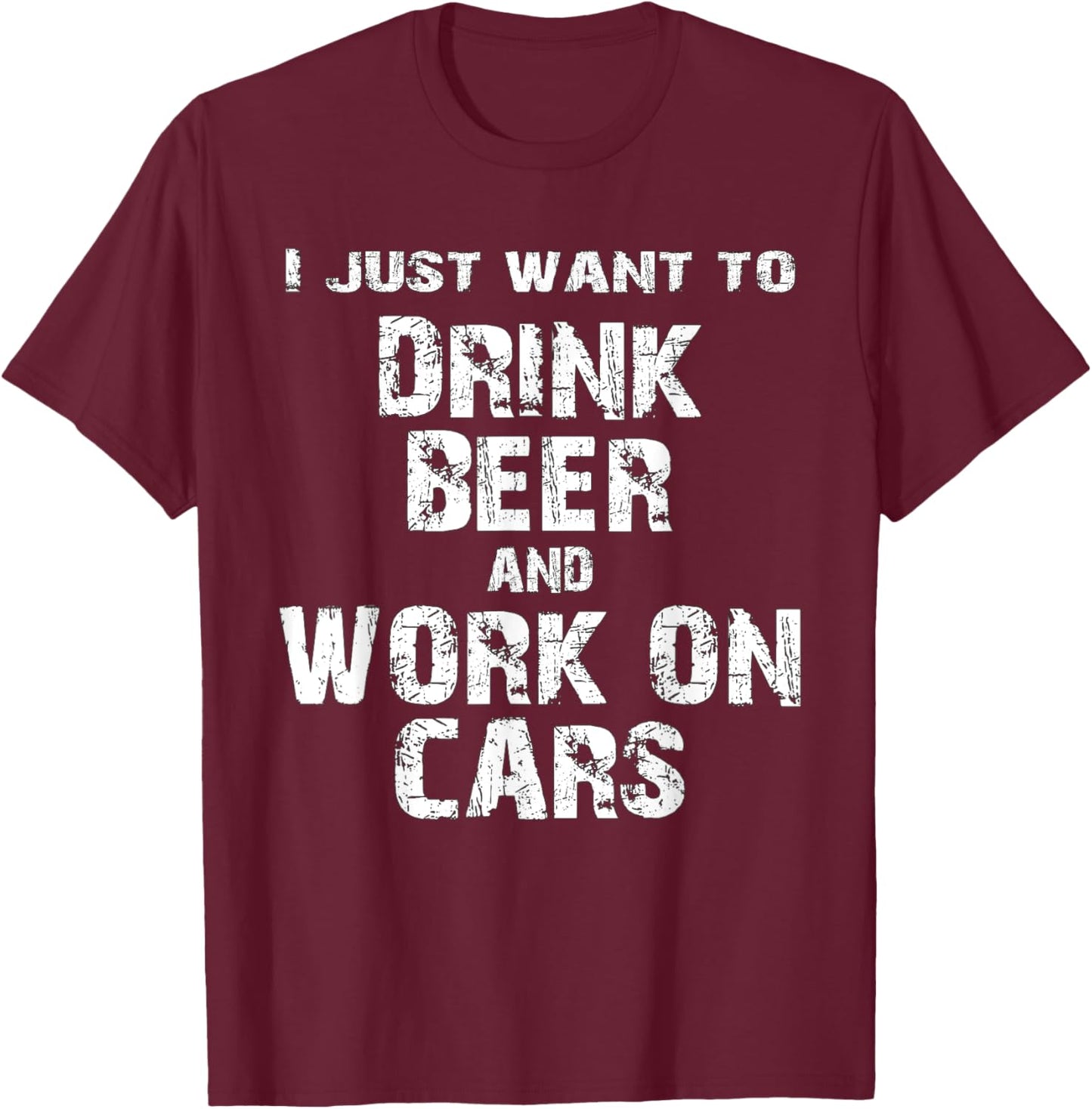 Drink Beer And Work On Cars Gift Car Lovers T-Shirt - T-Shirt | Maroon