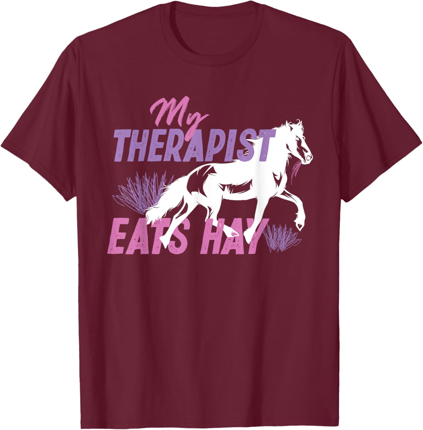 My Therapist Eats Hay T-Shirt - T-Shirt | Maroon
