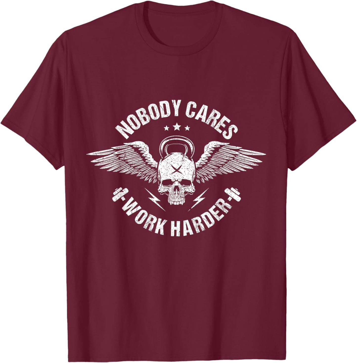 Nobody Cares Work Harder Skull Motivational Fitness Workout T-Shirt - T-Shirt | Maroon