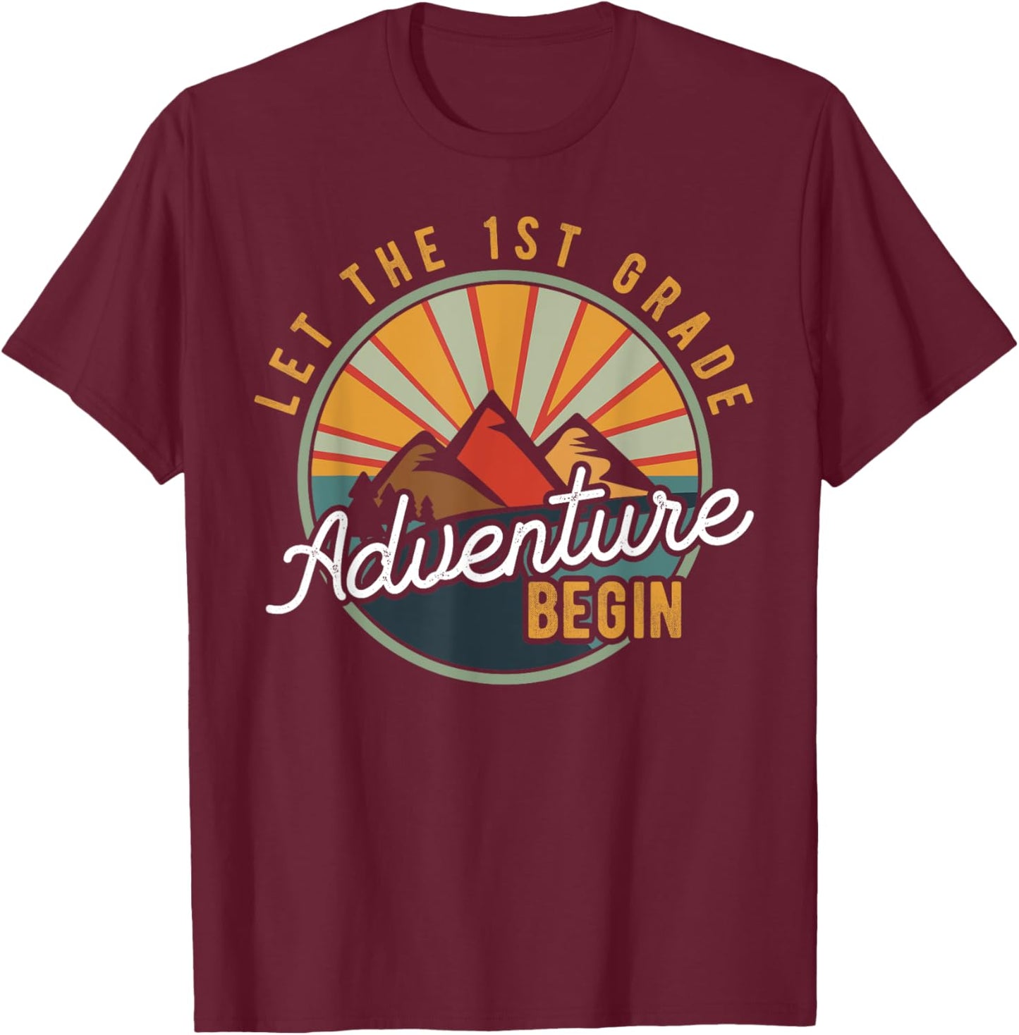 Let the 1st Grade Adventure Begin First Grade Teacher T-Shirt - T-Shirt | Maroon