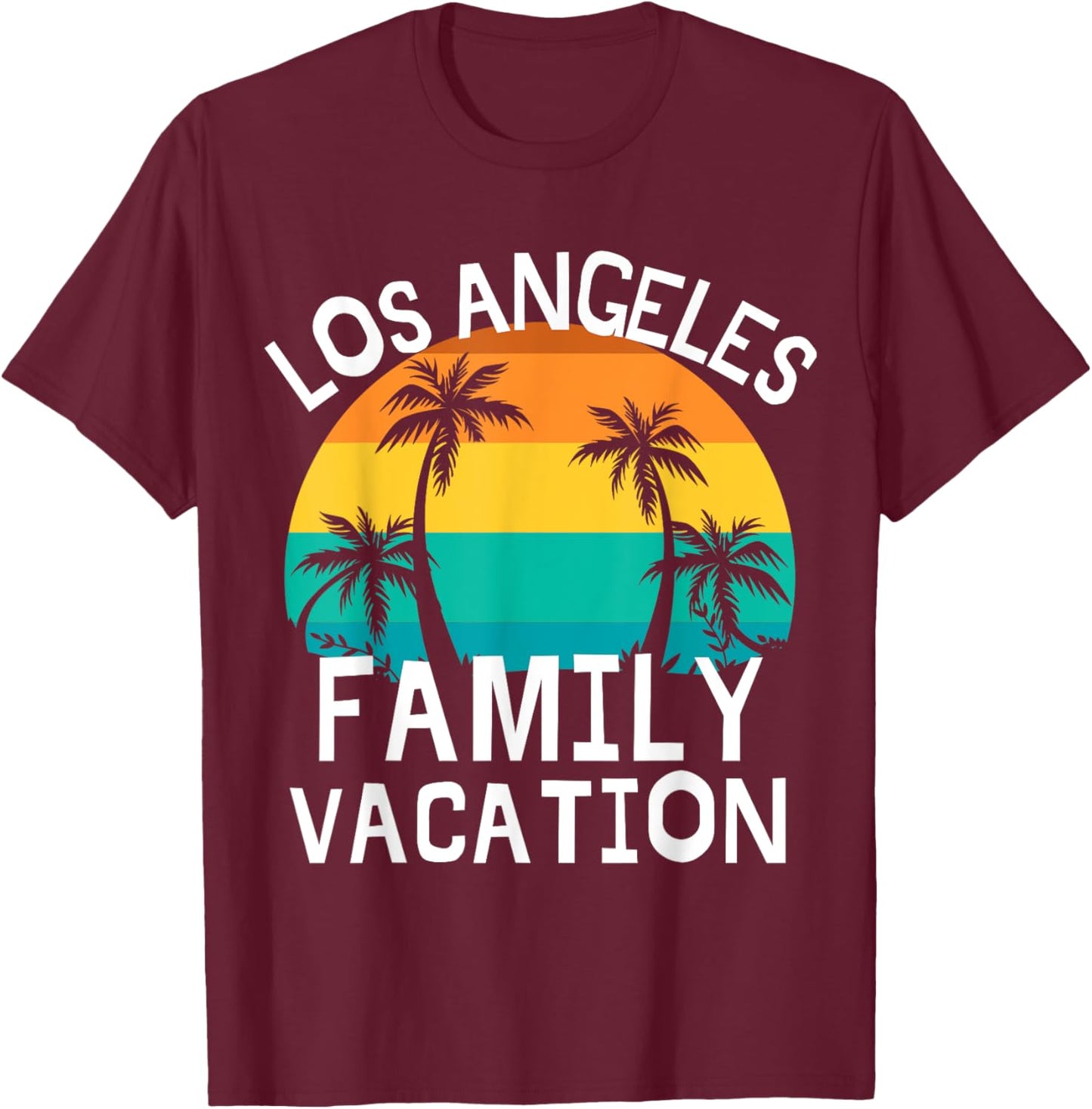 Los Angeles Family Vacation Trip Men Women Kids Matching T-Shirt - T-Shirt | Maroon