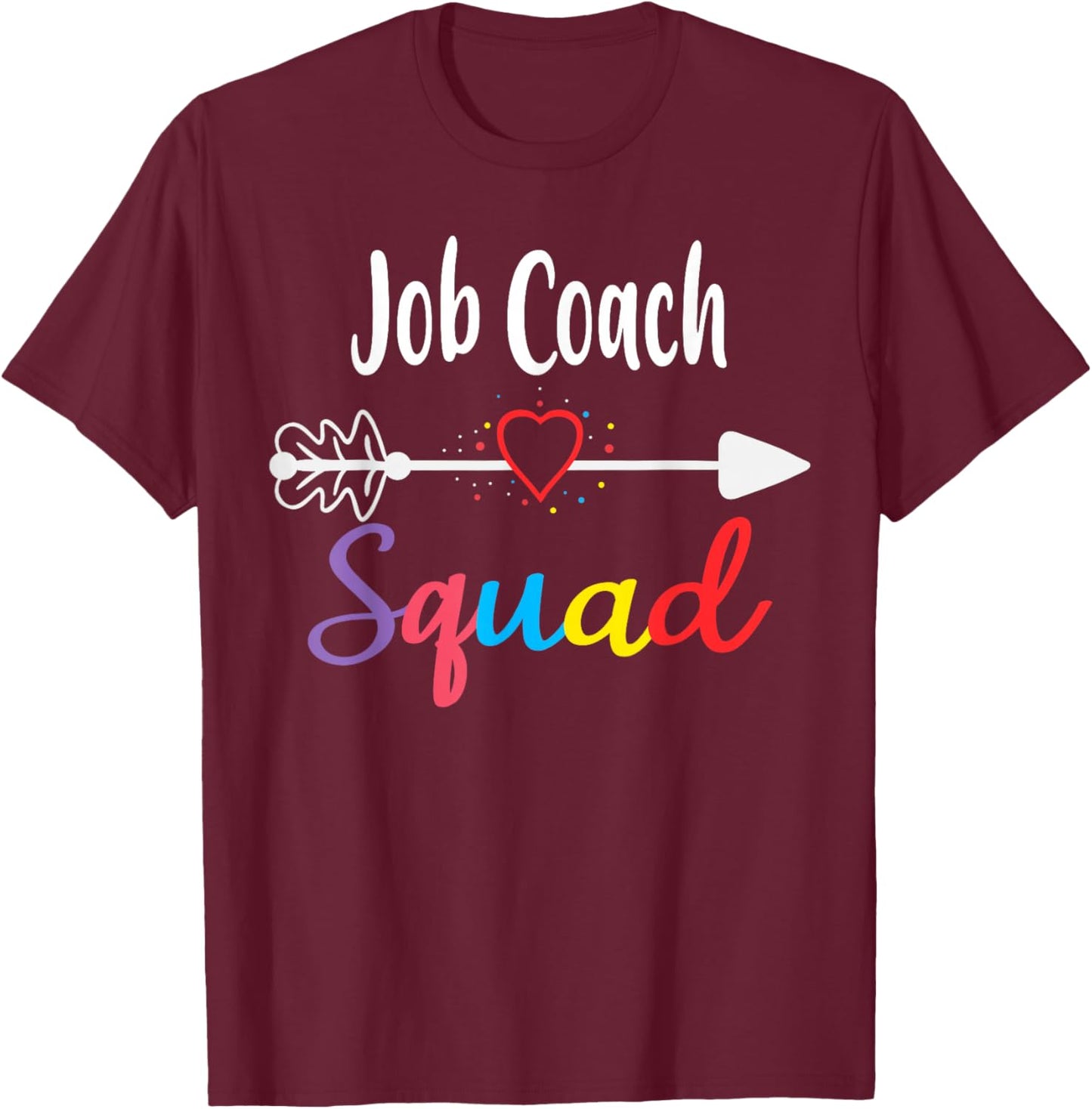 Job Coach Squad Team Funny Back To School Teacher supplies T-Shirt - T-Shirt | Maroon
