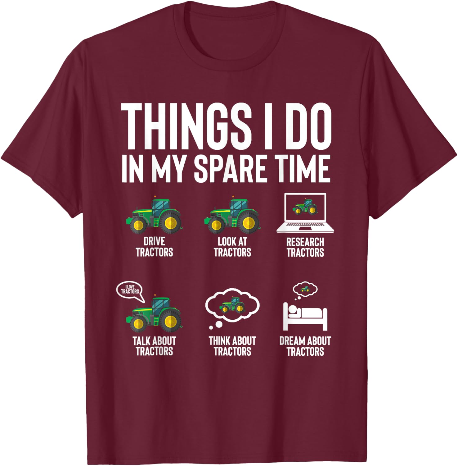 Funny Tractors lover 6 Things I Do In My Spare Time Tractor T-Shirt - T-Shirt | Maroon