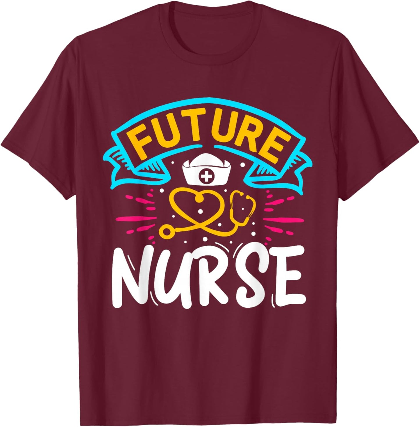Future Nurse | Nurse T-Shirt - T-Shirt | Maroon