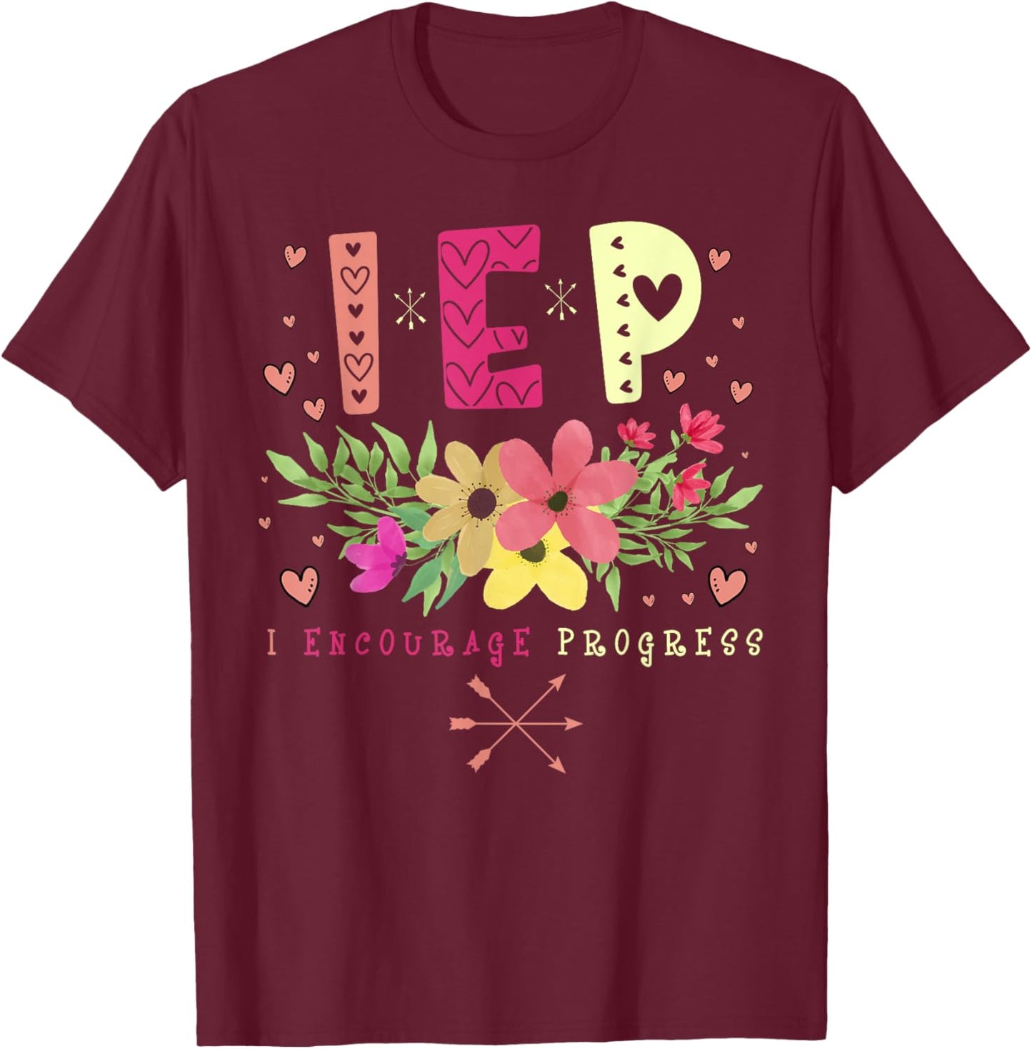 IEP I Encourage Progress - Teacher Special Education Men Women T-Shirt - T-Shirt | Maroon