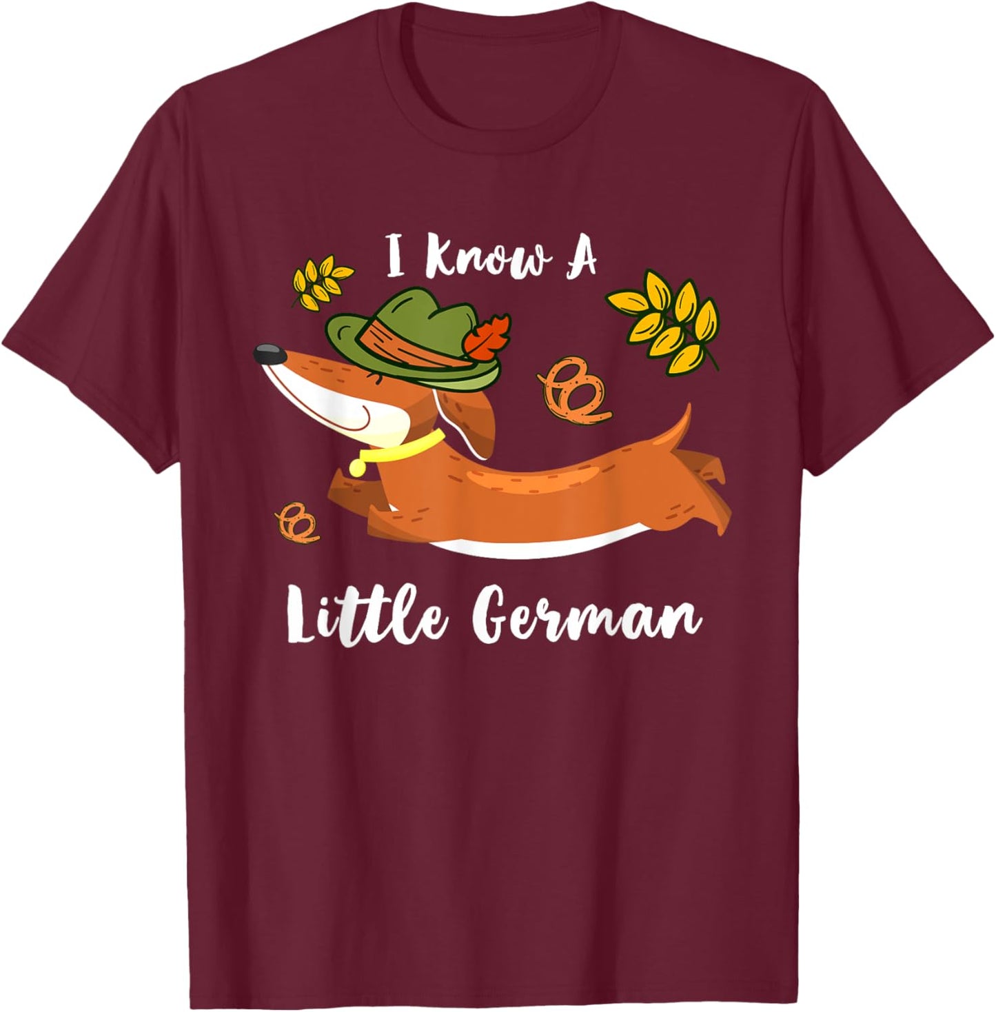 I Know Little German Dachshund Wiener Dog Lover Oktoberfest T-Shirt - T-Shirt | Maroon