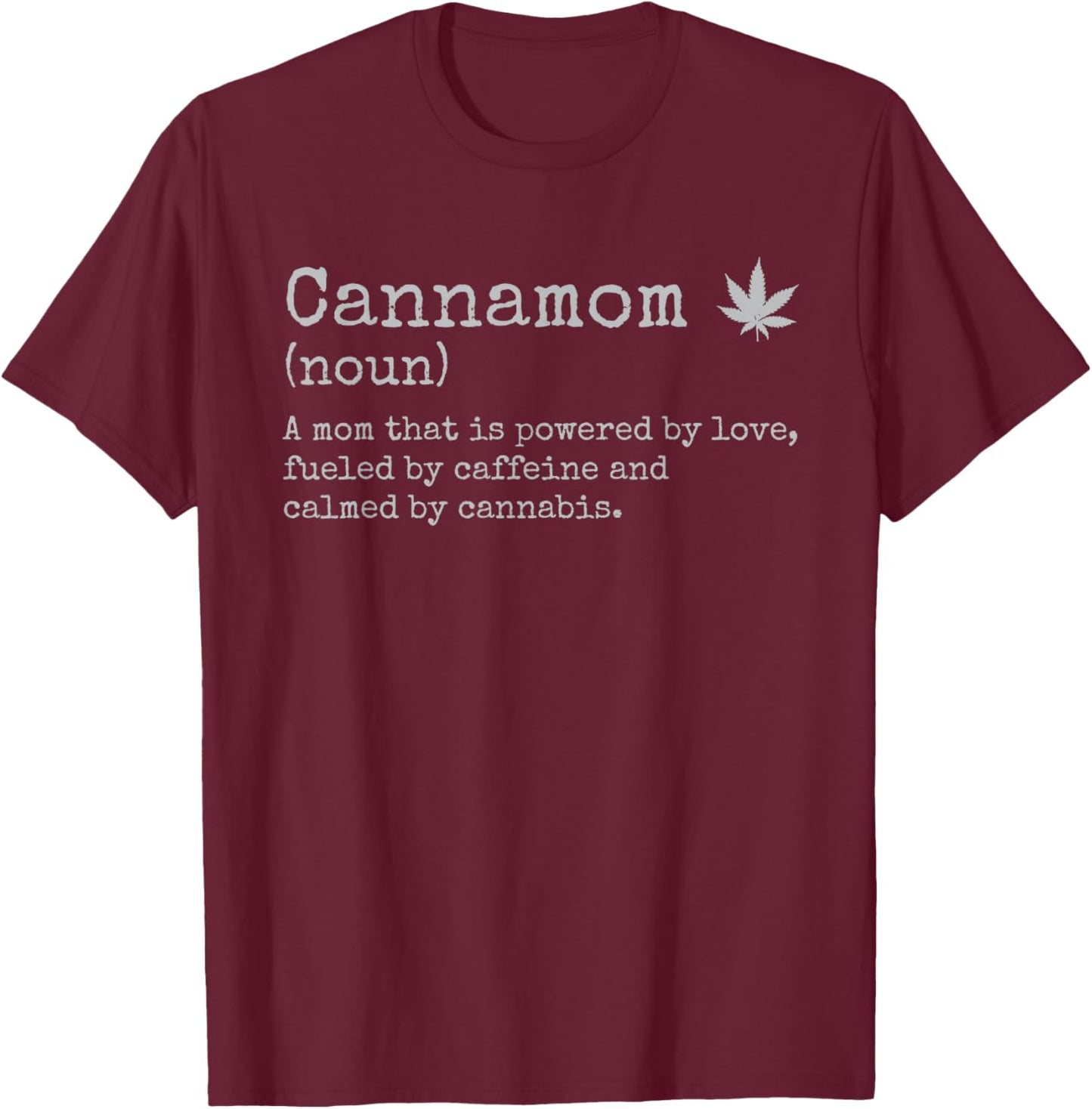 Cannabis Weed Stoner Mom Cannamom Definition Mothers Day T-Shirt - T-Shirt | Maroon