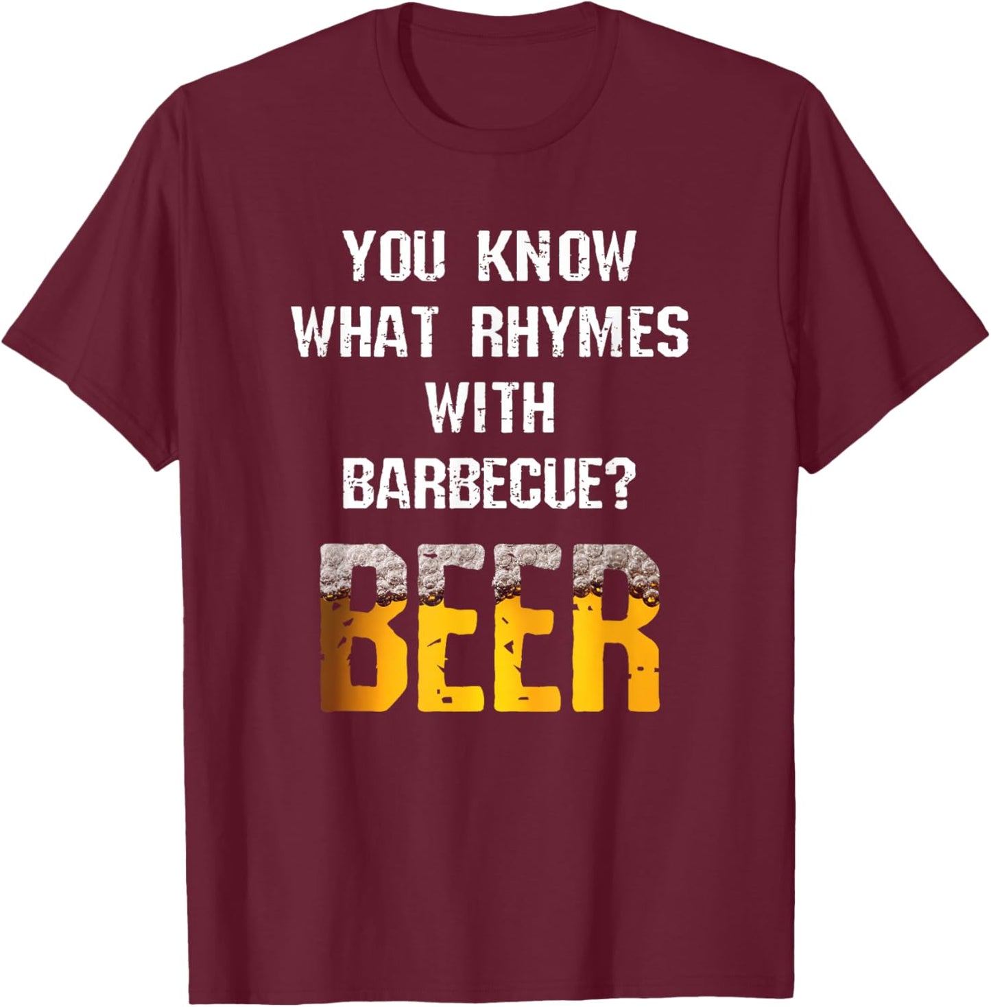 You Know What Rhymes With Barbecue Beer Funny Grill Joke T-Shirt - T-Shirt | Maroon